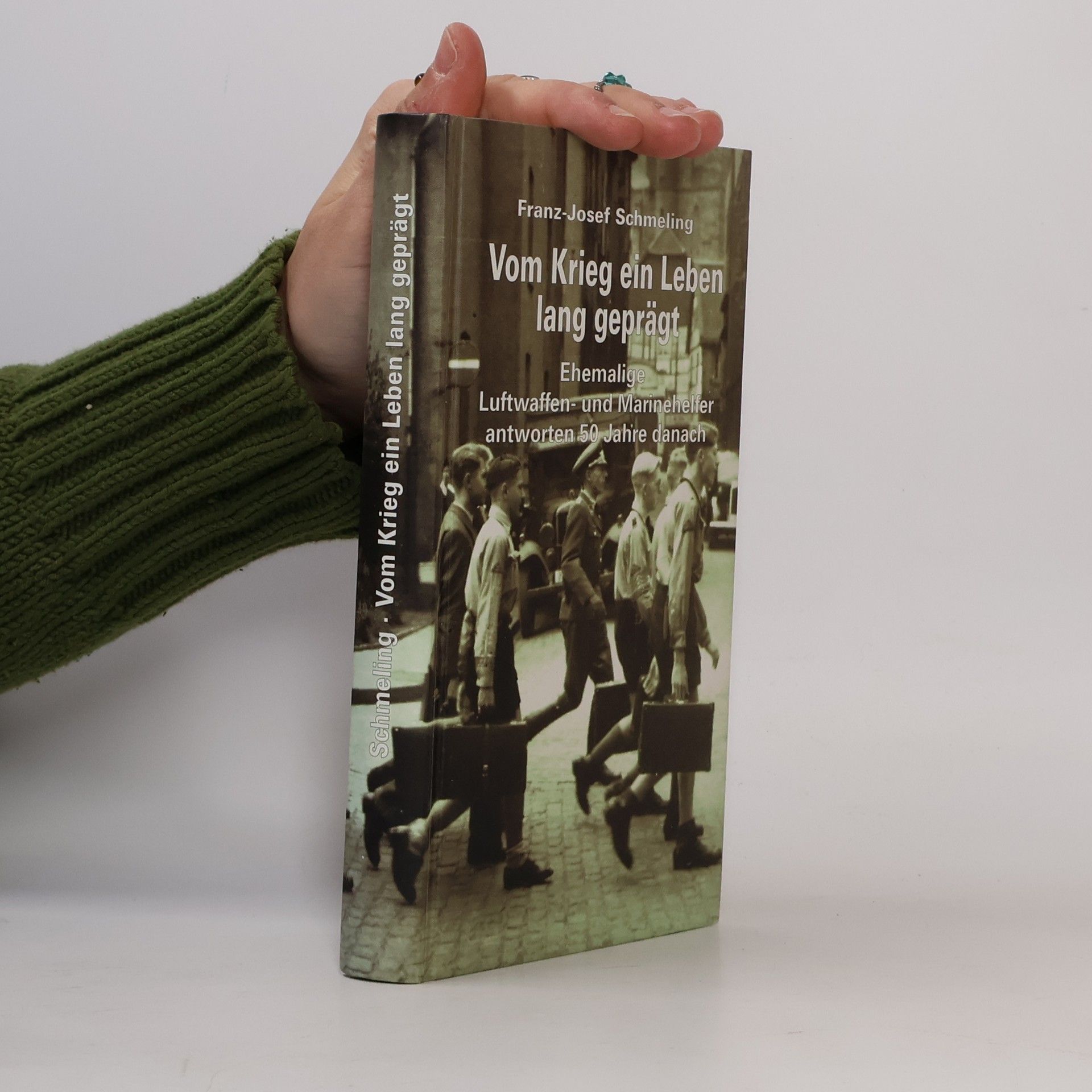 Franz Josef Schmeling Vom Krieg ein Leben lang geprägt