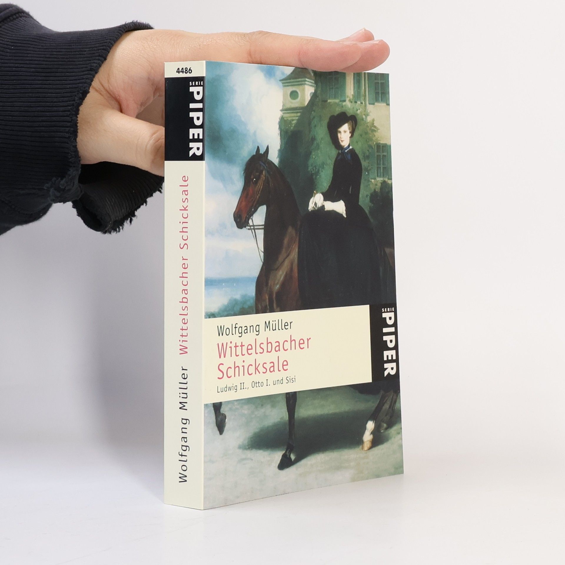 Wolfgang Müller Piper Taschenbuch - 4486: Wittelsbacher Schicksale