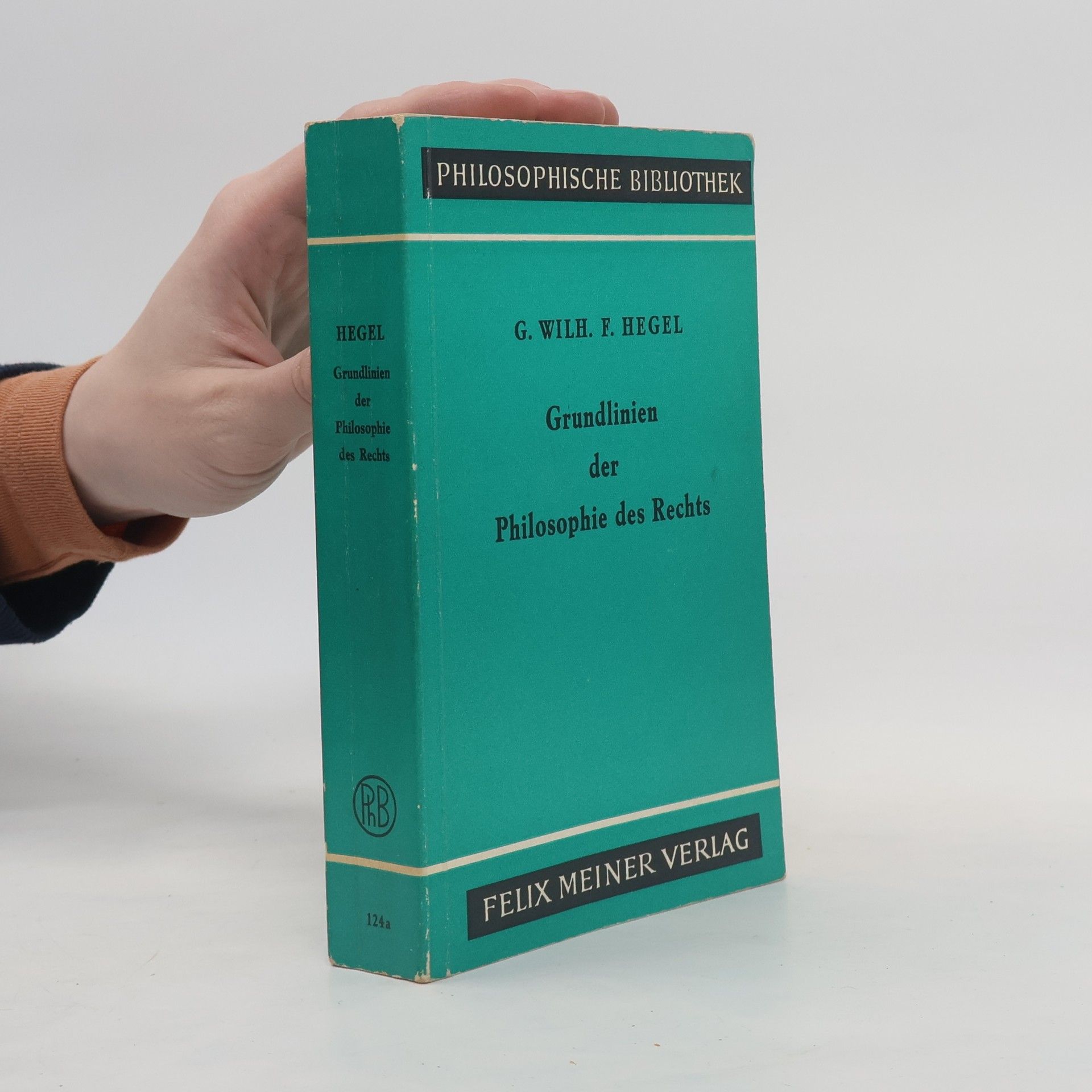 Georg Wilhelm Friedrich Hegel Grundlinien der Philosophie des Rechts