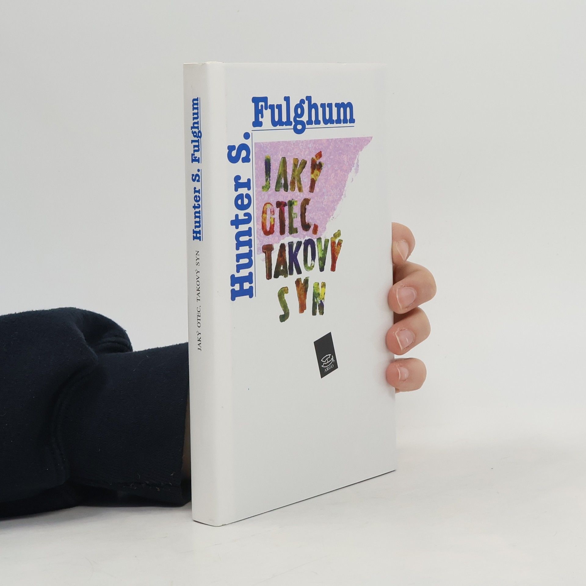 Hunter S. Fulghum Jaký otec, takový syn