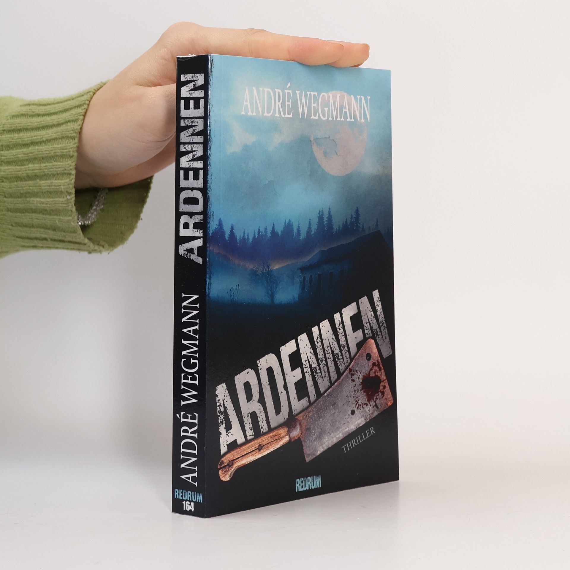 André Wegmann Christian Harms-Thriller - 2: Ardennen