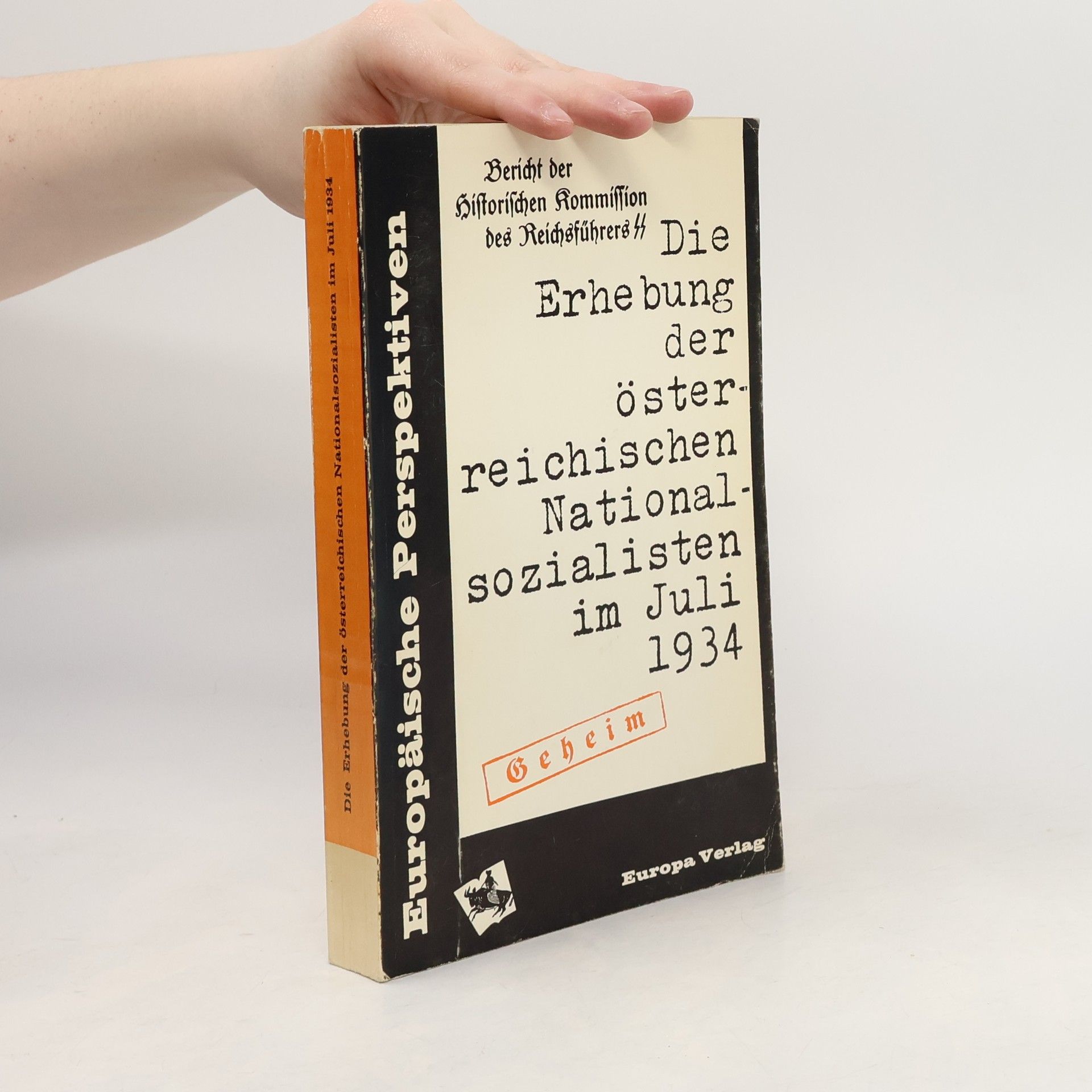 Hans Steipe Die Erhebung der österreichischen Nationalsozialisten im Juli 1934