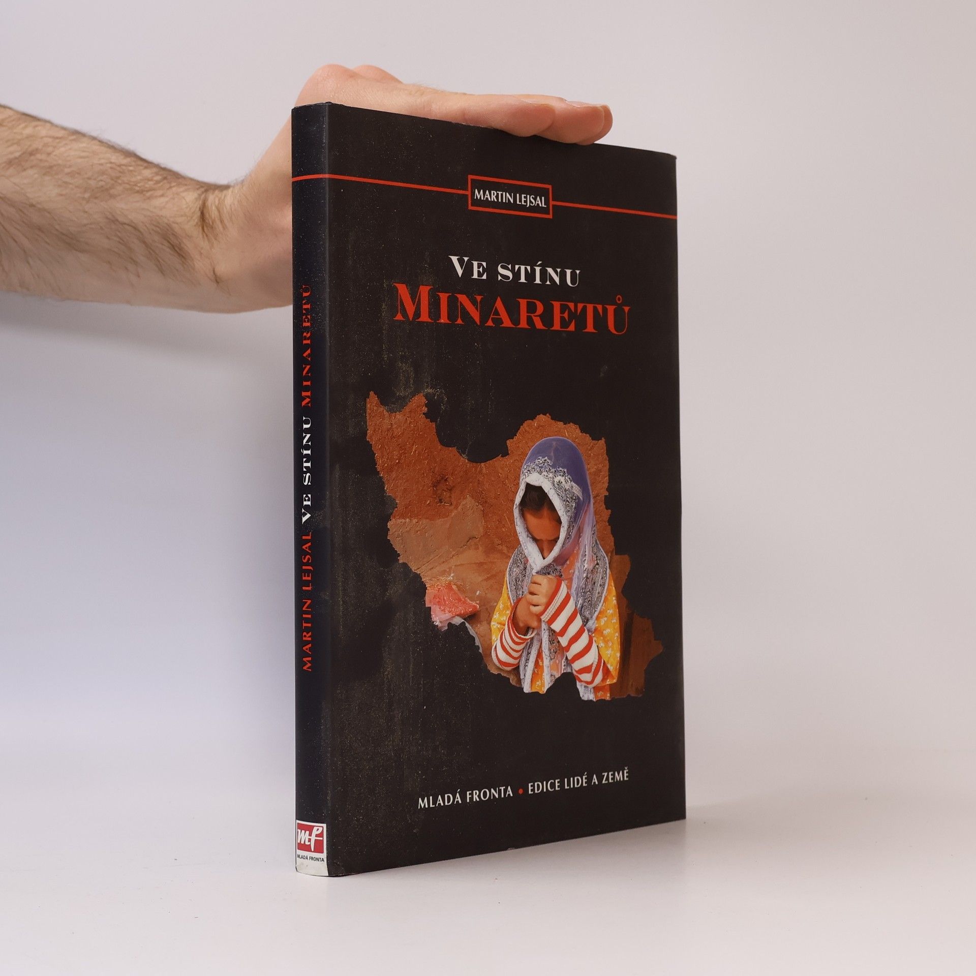 Martin Lejsal Život ve stínu minaretů aneb Cesta k duši Persie