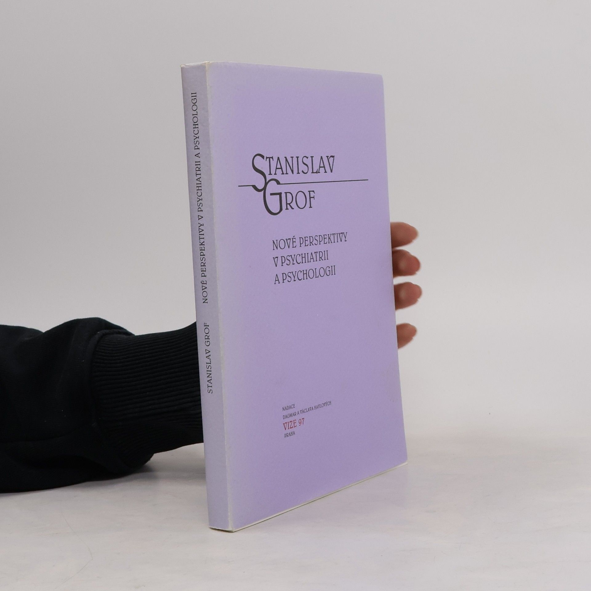 Stanislav Grof Nové perspektivy v psychiatrii a psychologii