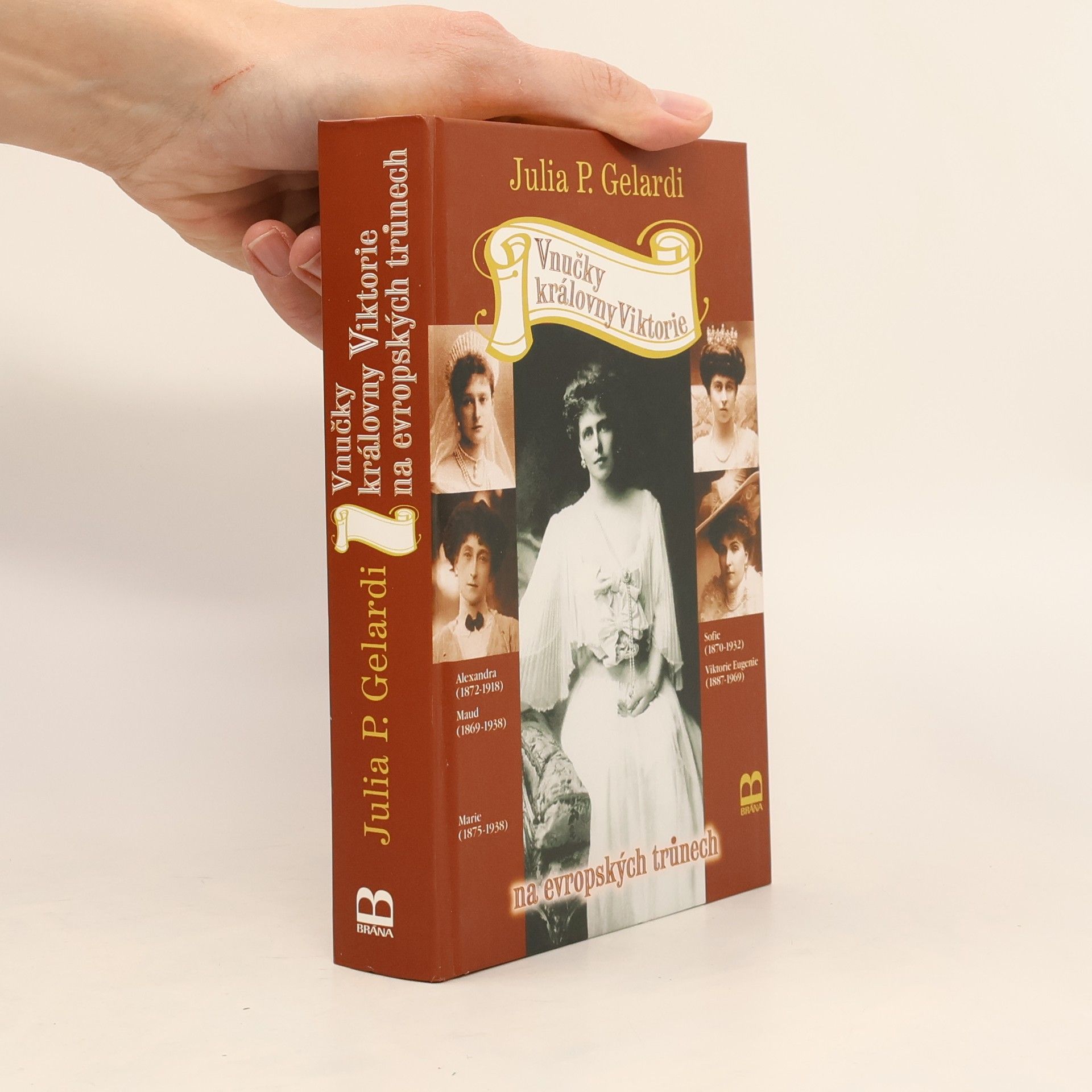 Julia P. Gelardi Vnučky královny Viktorie na evropských trůnech