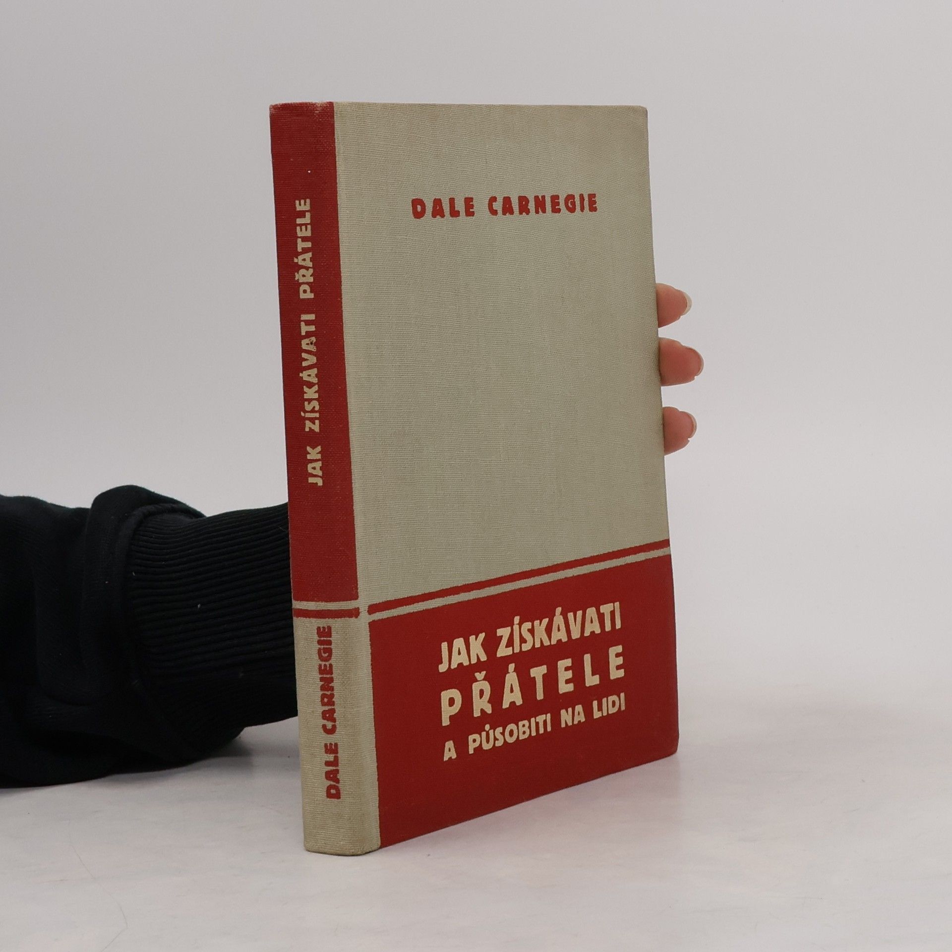 Dale Carnegie Jak získávati přátele a působiti na lidi