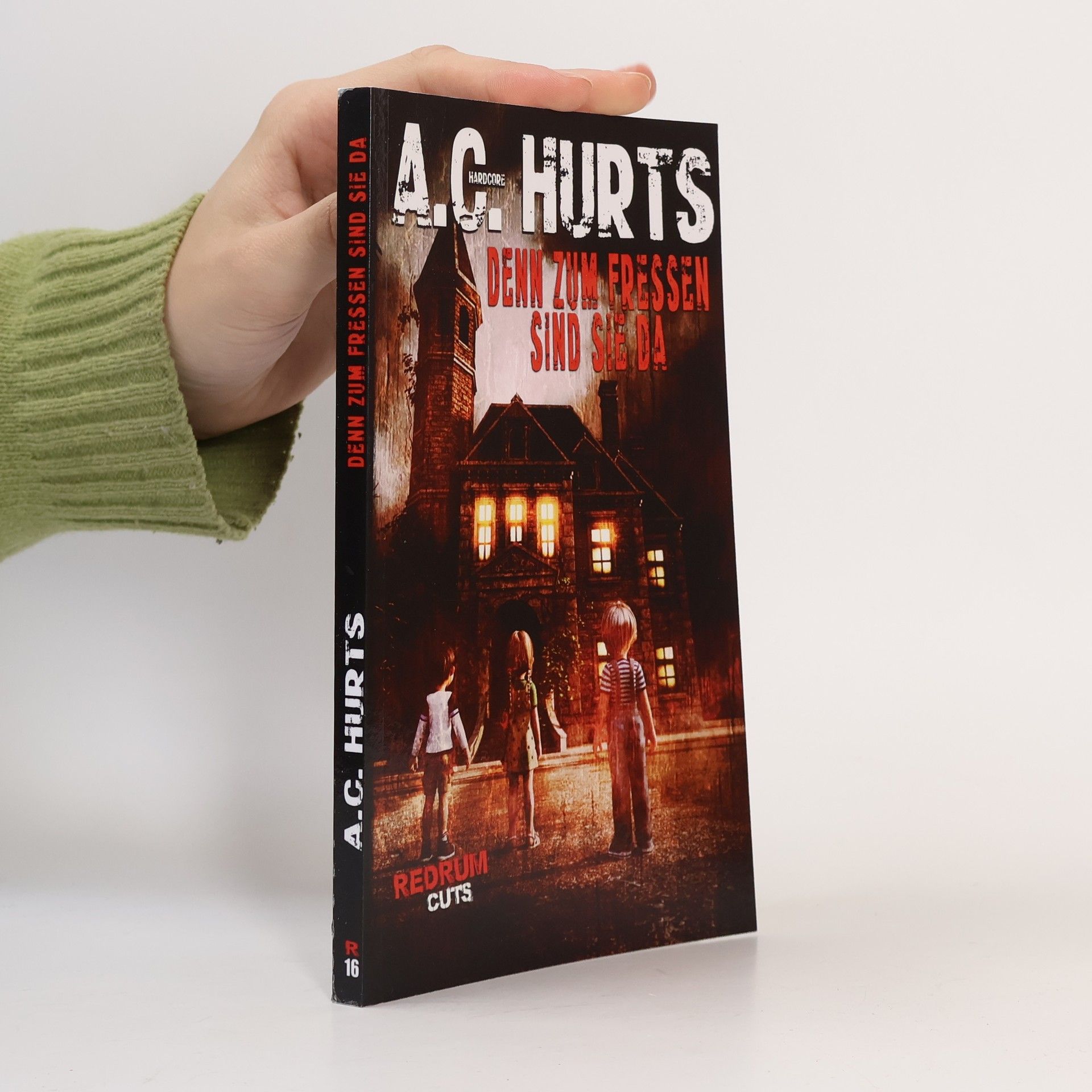 A. C. Hurts Denn zum Fressen sind sie da