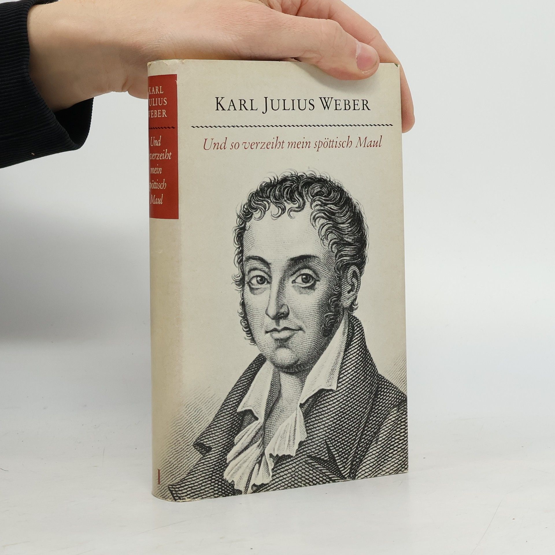 Karl Julius Weber Und so verzeiht mein spöttisch Maul