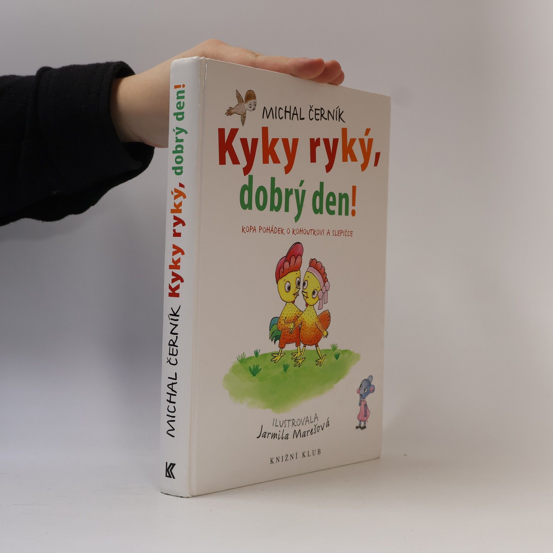 Michal Černík Kyky ryký, dobrý den! Kopa pohádek o kohoutkovi a slepičce