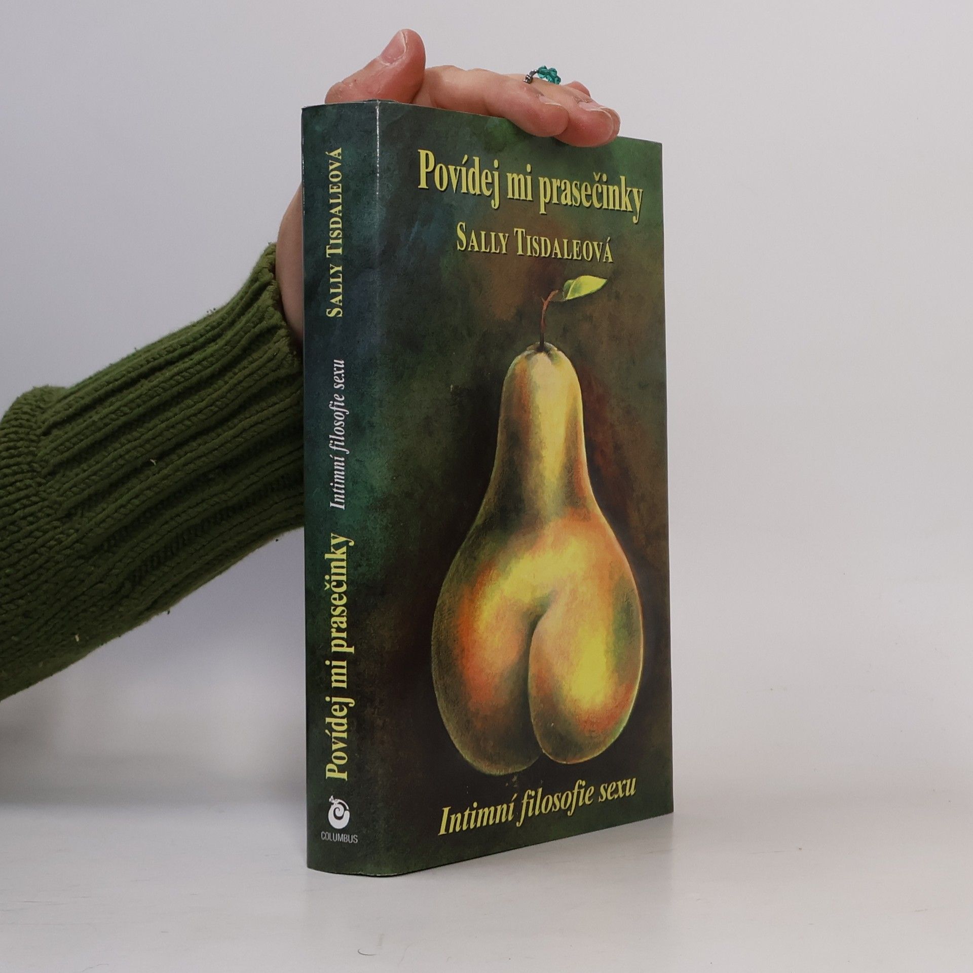 Sallie Tisdale Povídej mi prasečinky: Intimní filosofie sexu