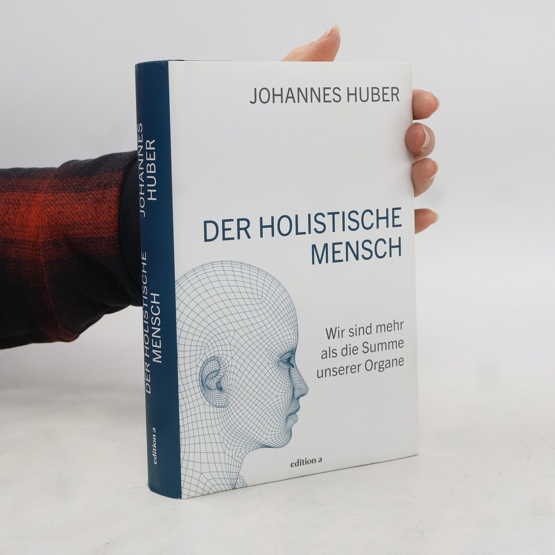 Johannes Huber Der holistische Mensch