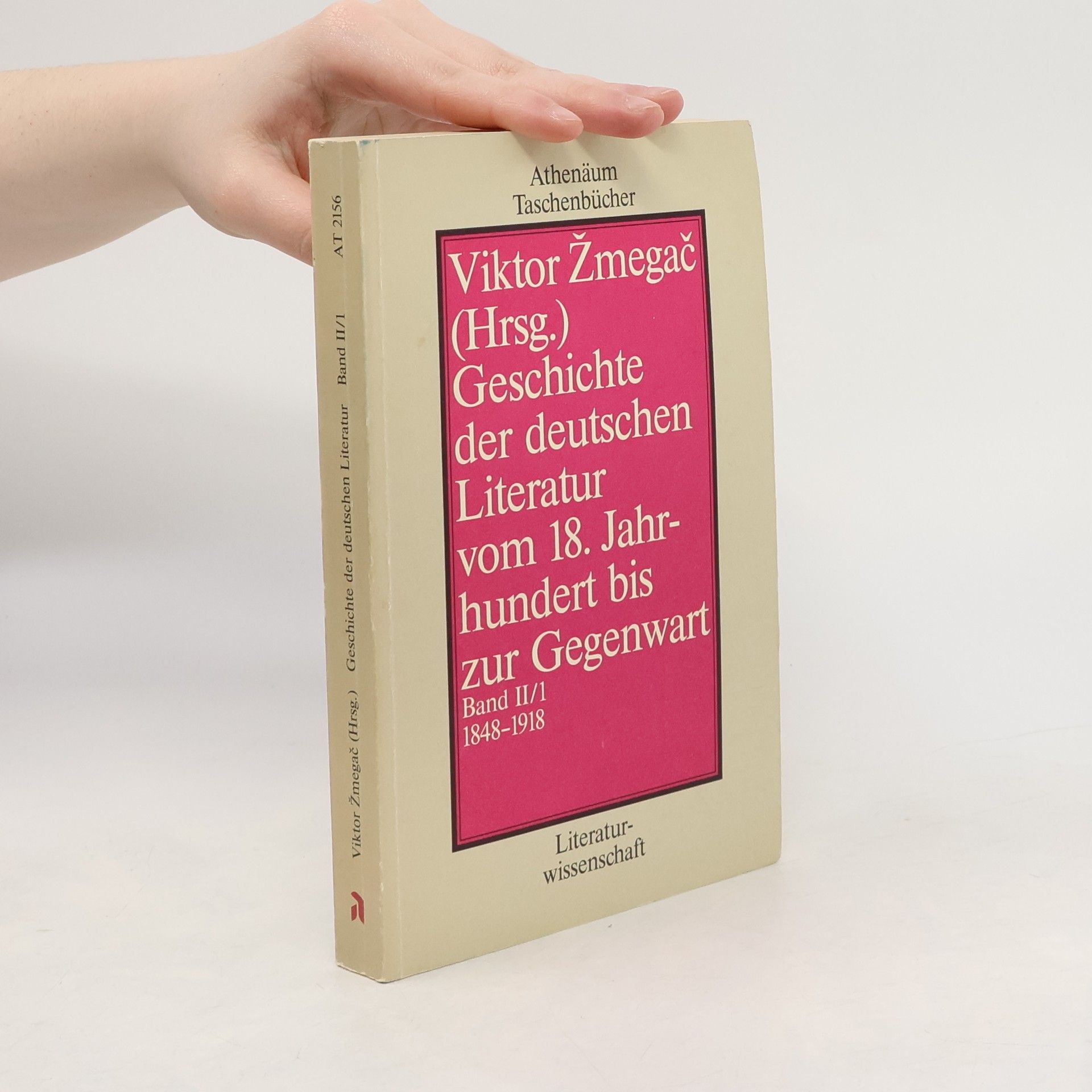 Viktor Žmegač Geschichte der deutschen Literatur vom 18. Jahrhundert bis zur Gegenwart. Band II