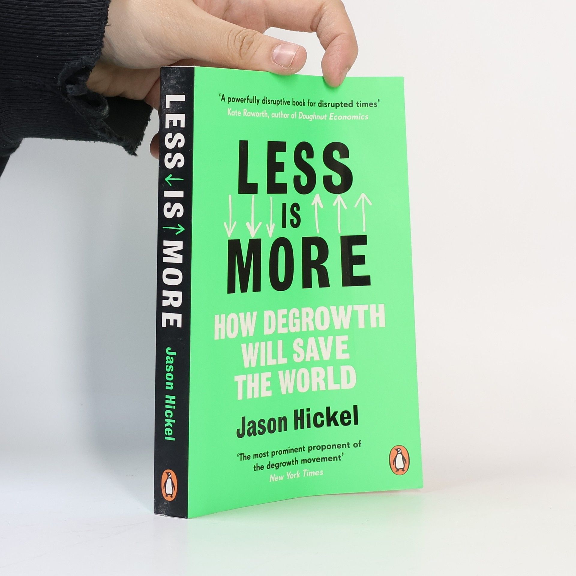 Jason Hickel Less is more: how degrowth will save the world