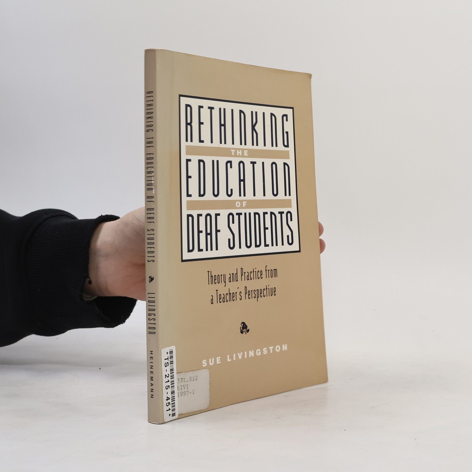 Sue Livingston Rethinking the Education of Deaf Students