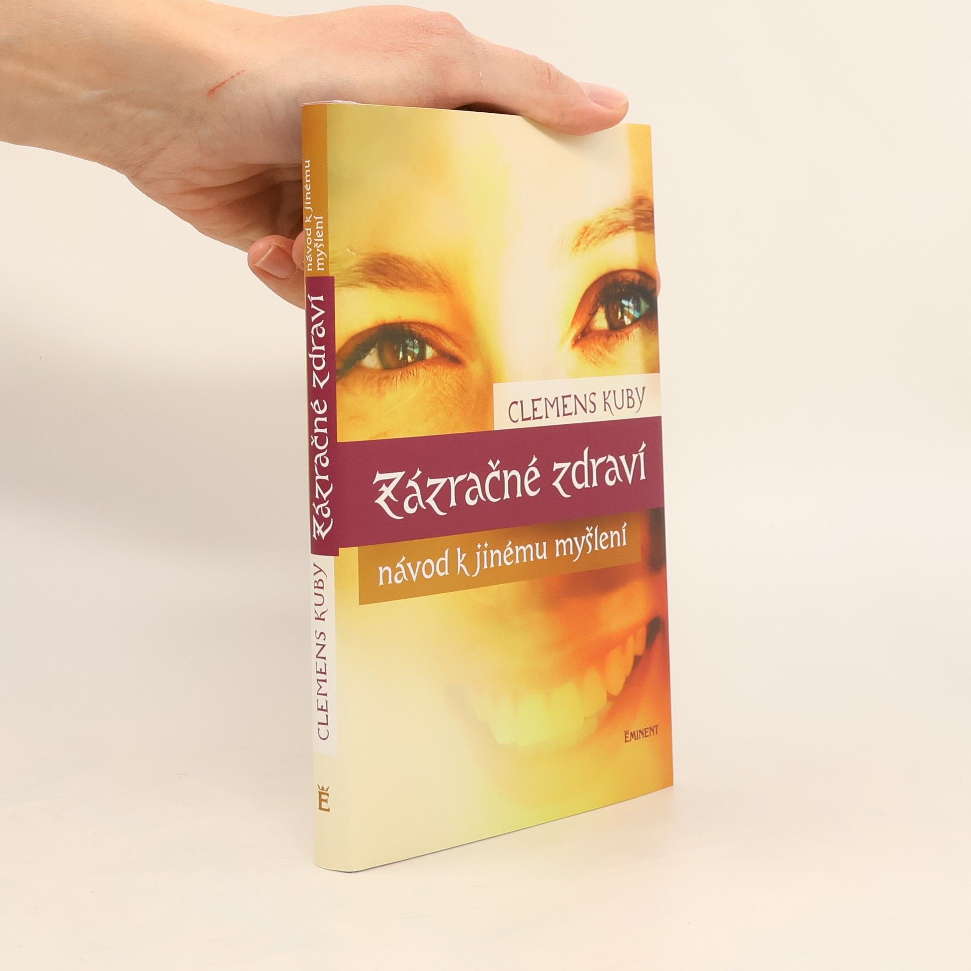 Clemens Kuby Zázračné zdraví. Návod k jinému myšlení