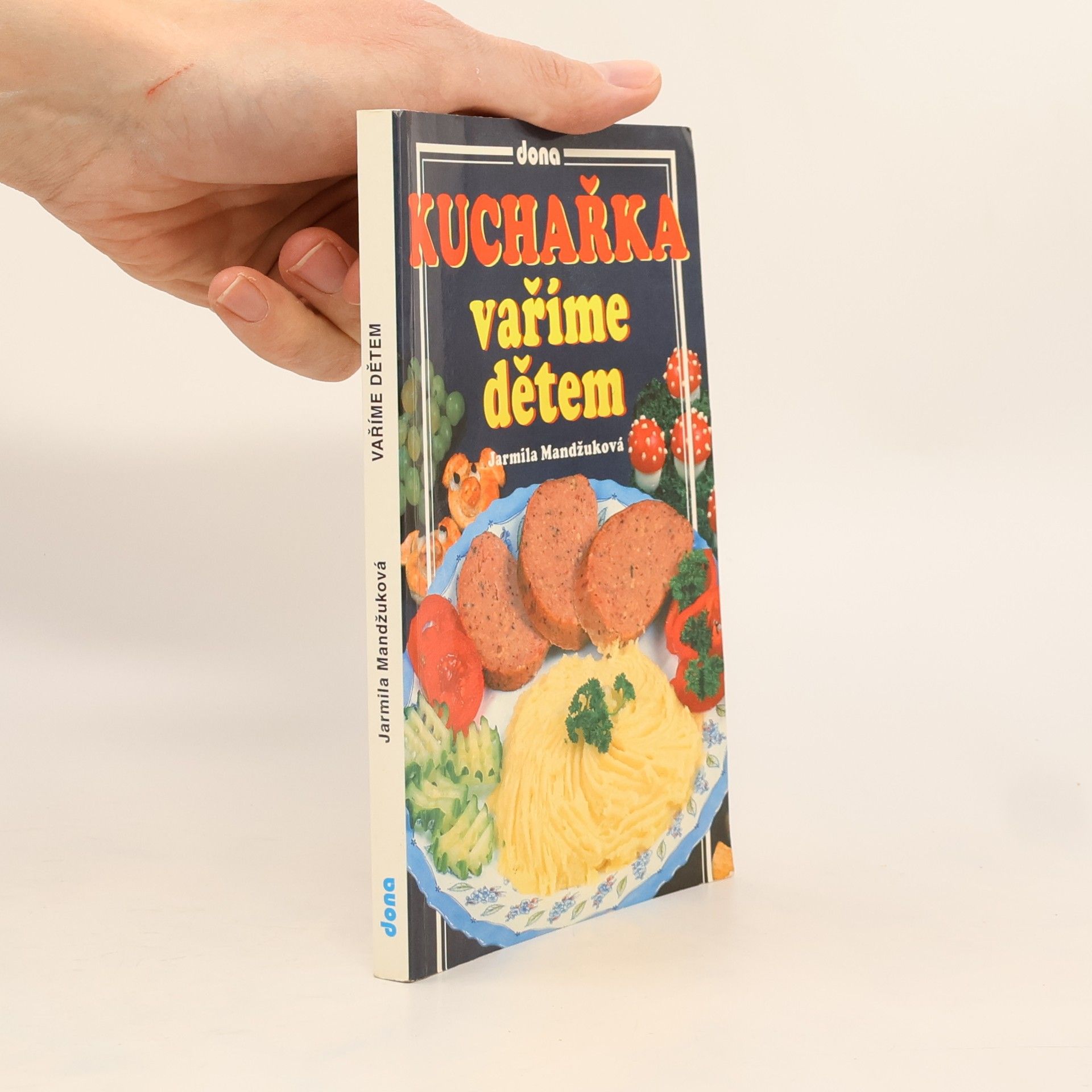 Jarmila Mandžuková Kuchařka. Vaříme dětem