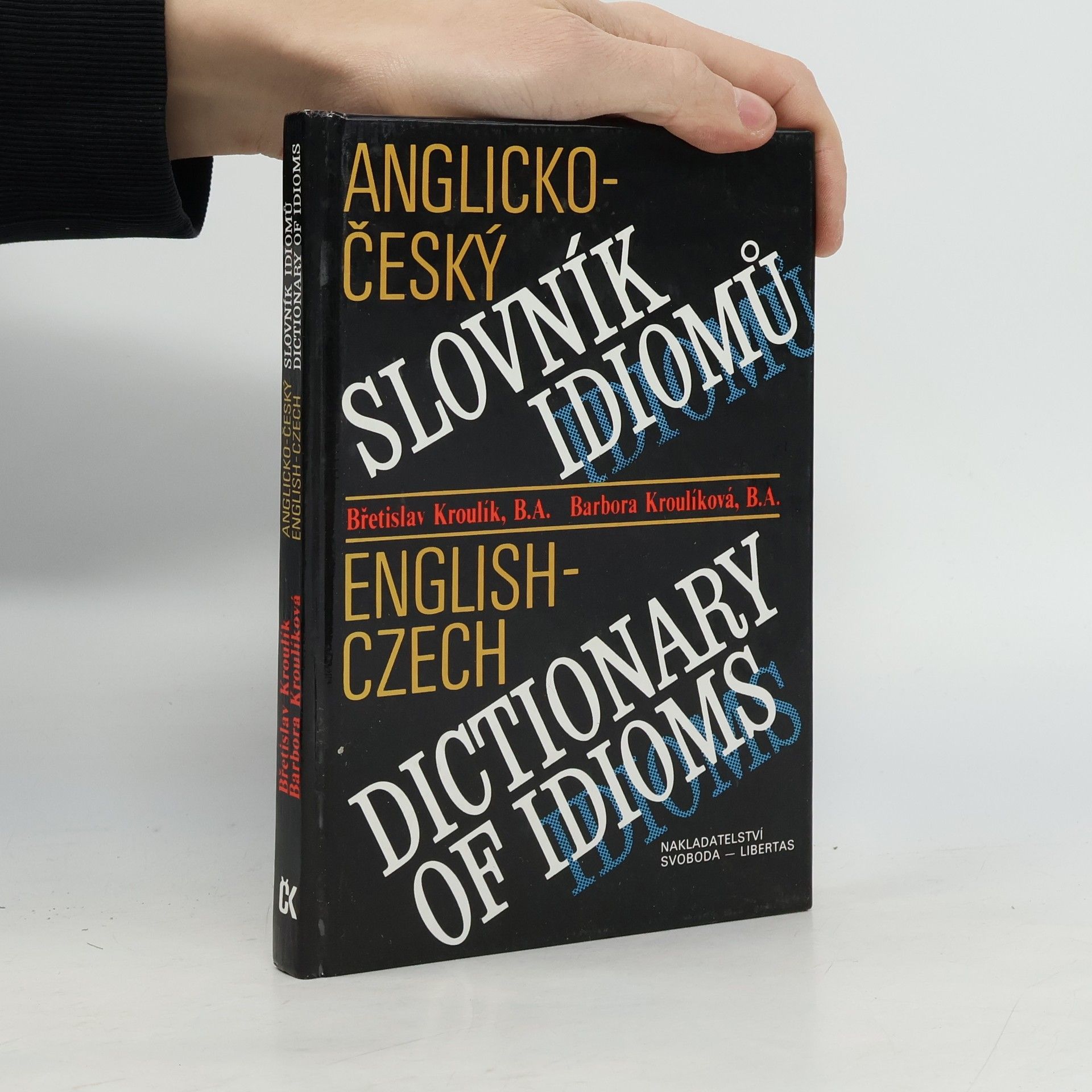 Barbora Kroulíková Anglicko-český slovník idiomů. English-Czech Dictionary of Idioms