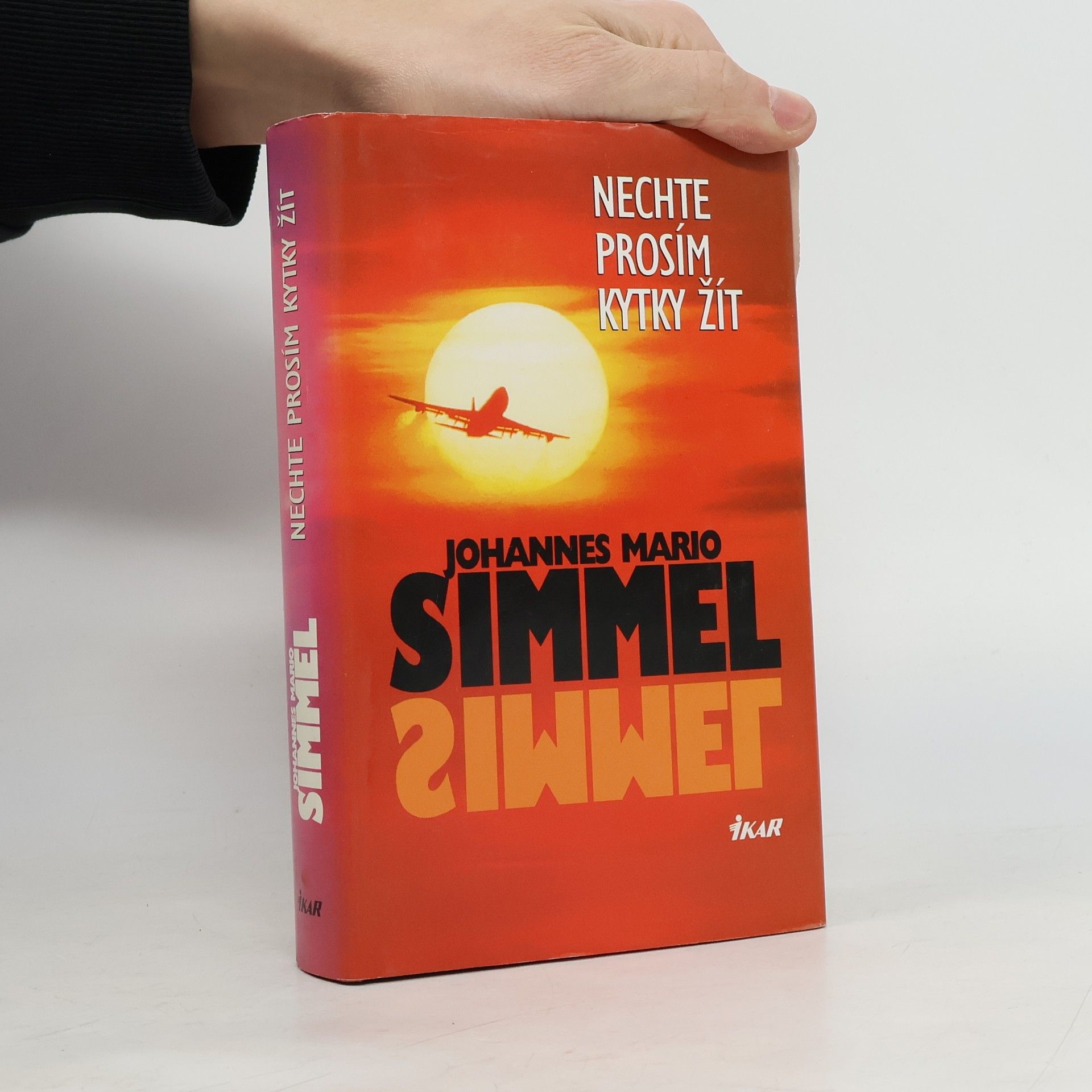 Johannes Mario Simmel Nechte prosím kytky žít