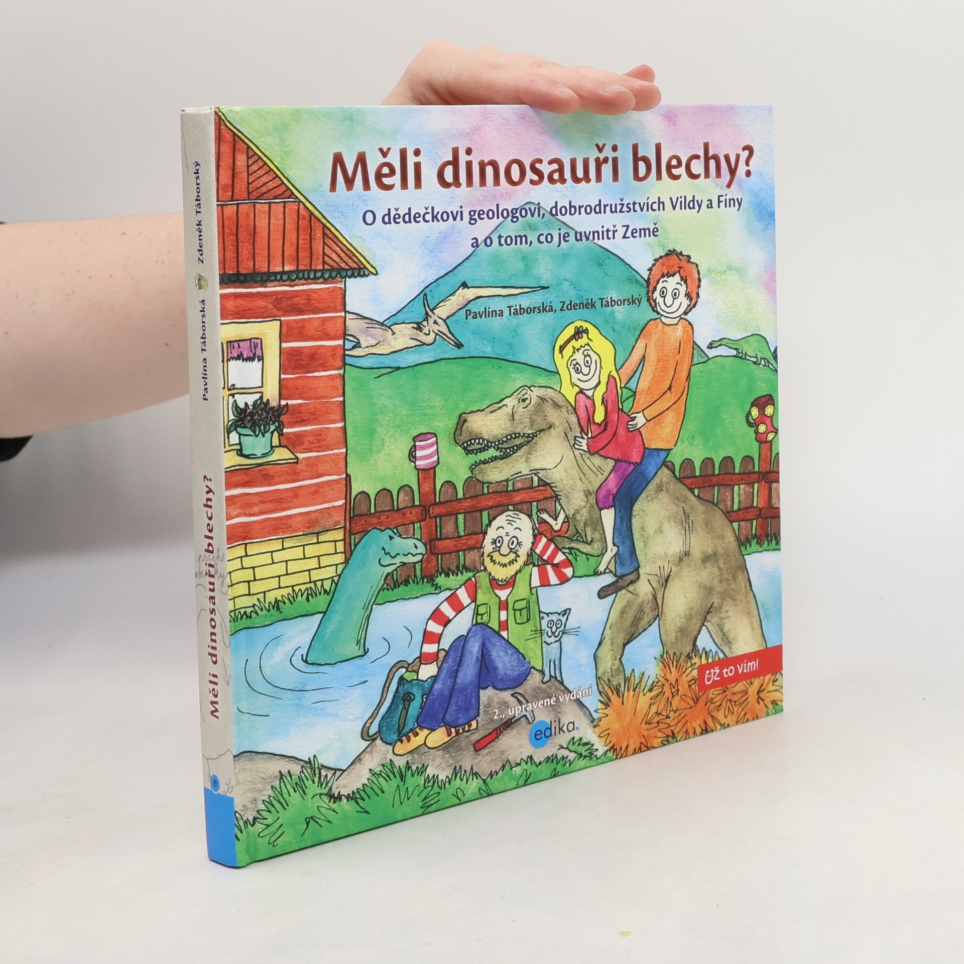 Zdeněk Táborský Měli dinosauři blechy? : o dědečkovi geologovi, dobrodružstvích Vildy a Fíny a o tom, co je uvnitř Země