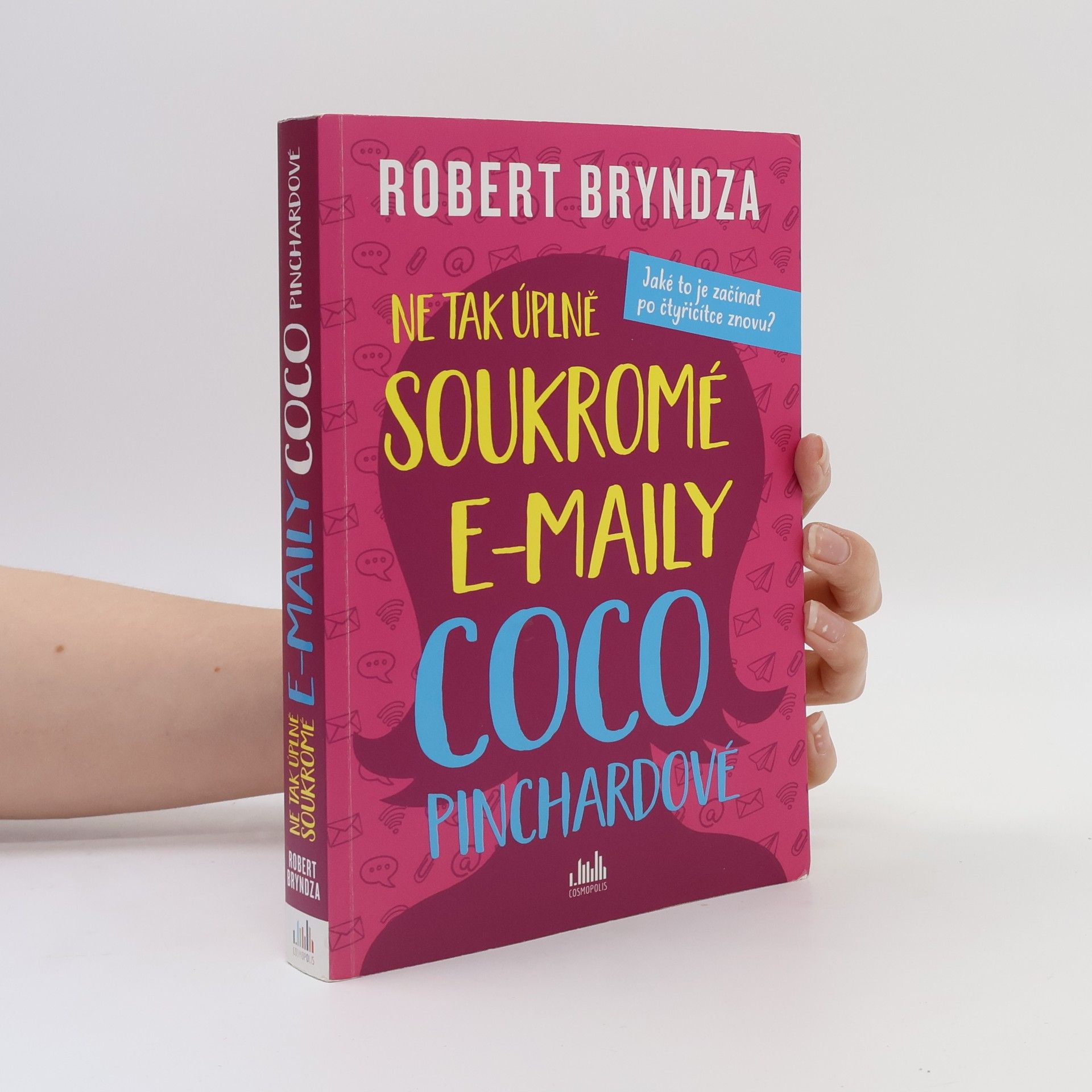 Robert Bryndza Ne tak úplně soukromé e-maily Coco Pinchardové. Jaké to je začínat po čtyřicítce znovu?