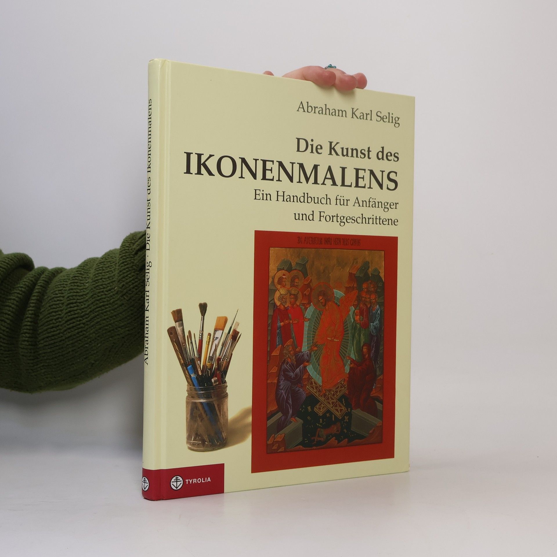 Abraham Karl Selig Die Kunst des Ikonenmalens