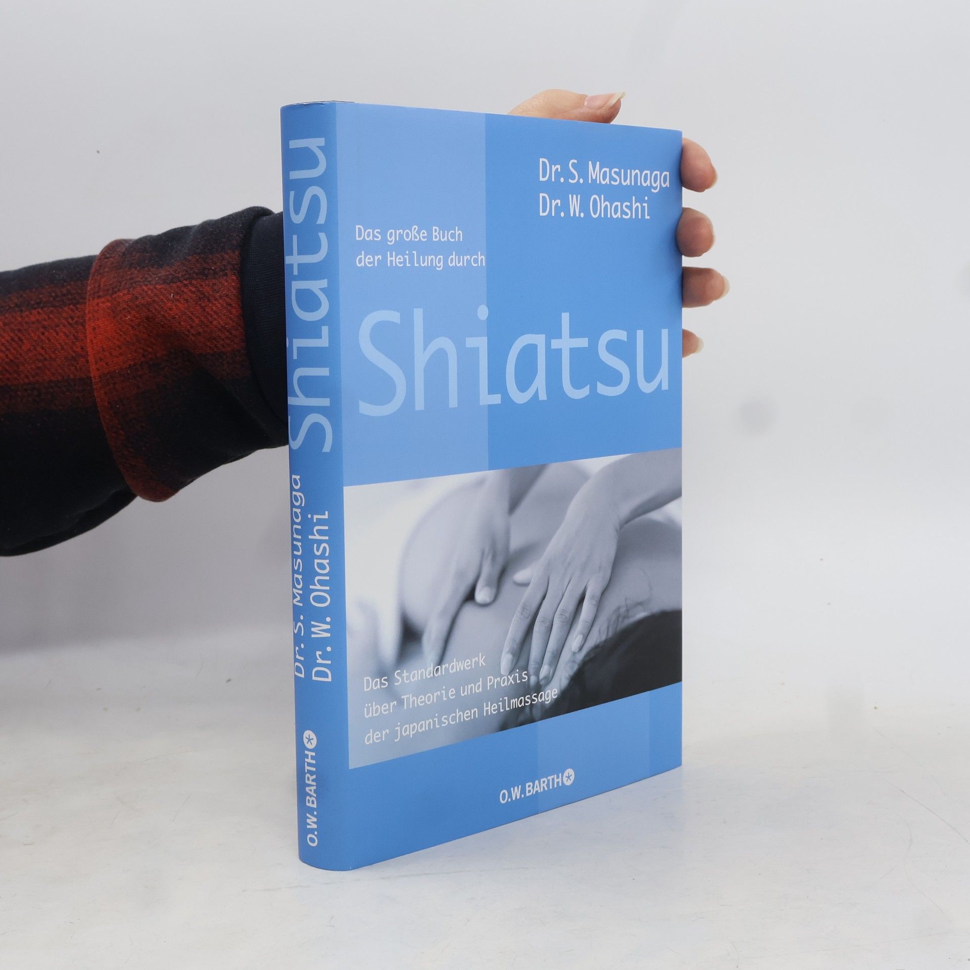 Wataru Ohashi Das große Buch der Heilung durch Shiatsu