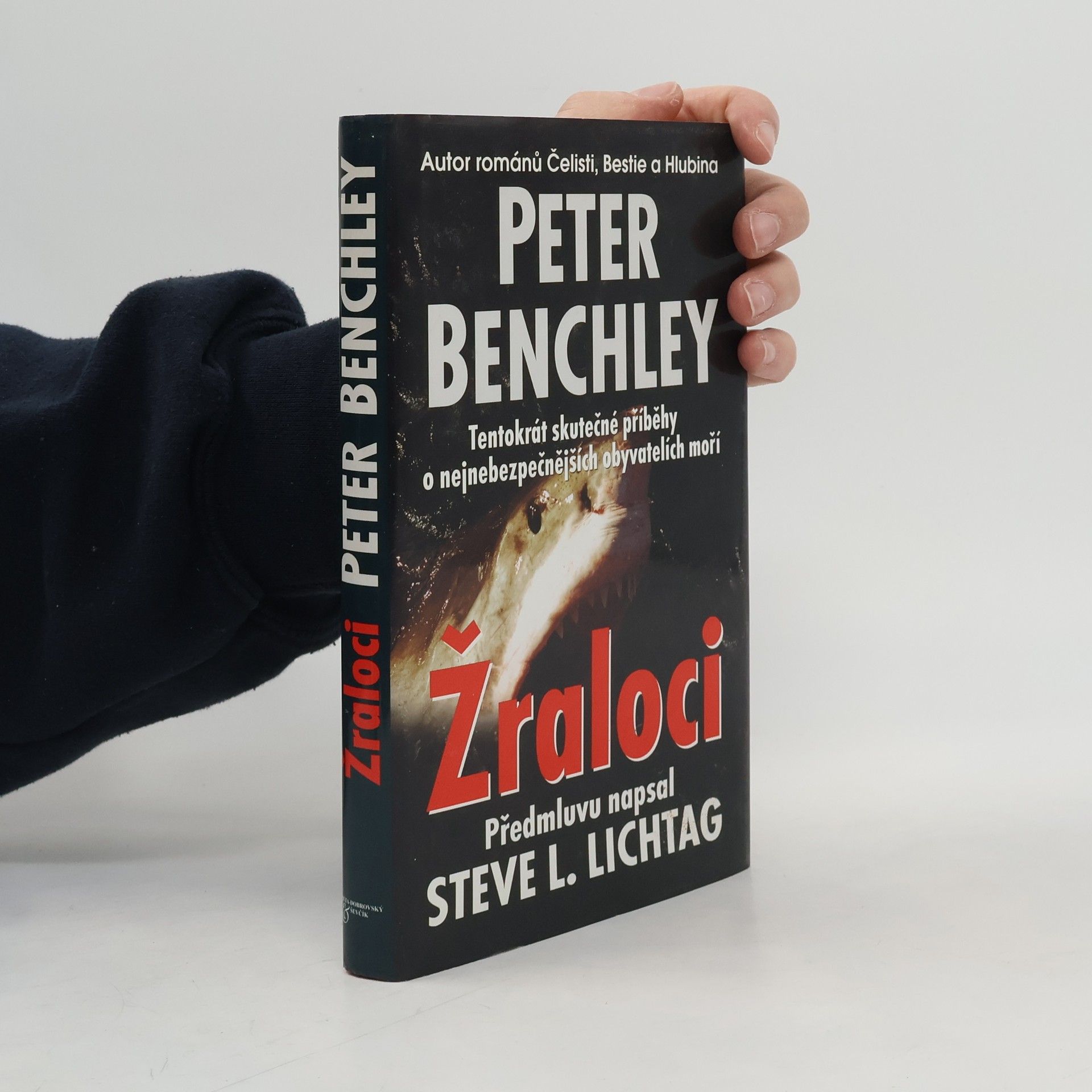 Peter Benchley Žraloci : pravdivé příběhy o žralocích a o moři