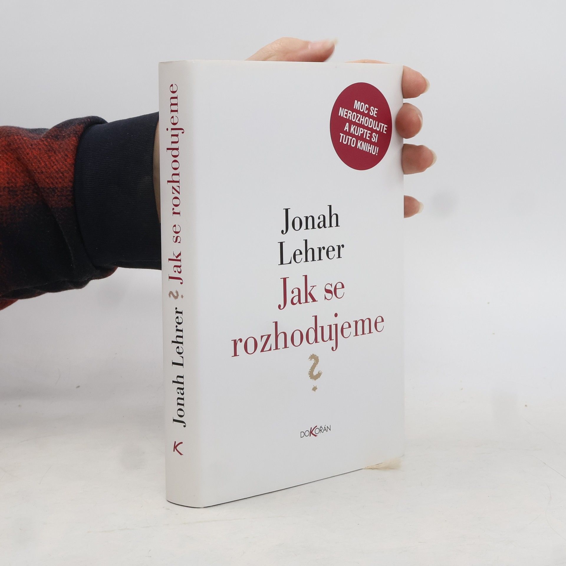 Jonah Lehrer Jak se rozhodujeme