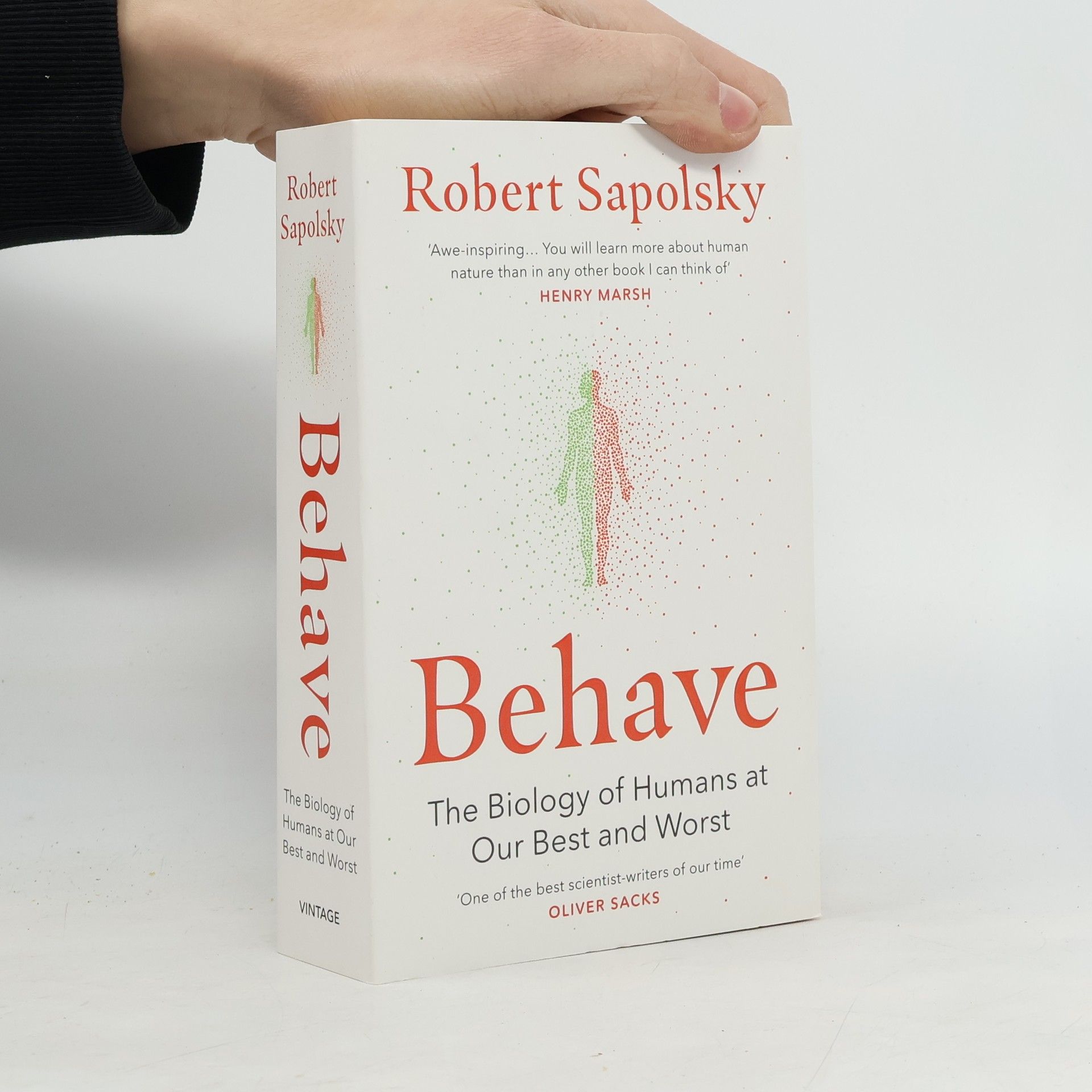 Robert M. Sapolsky Behave : the biology of humans at our best and worst