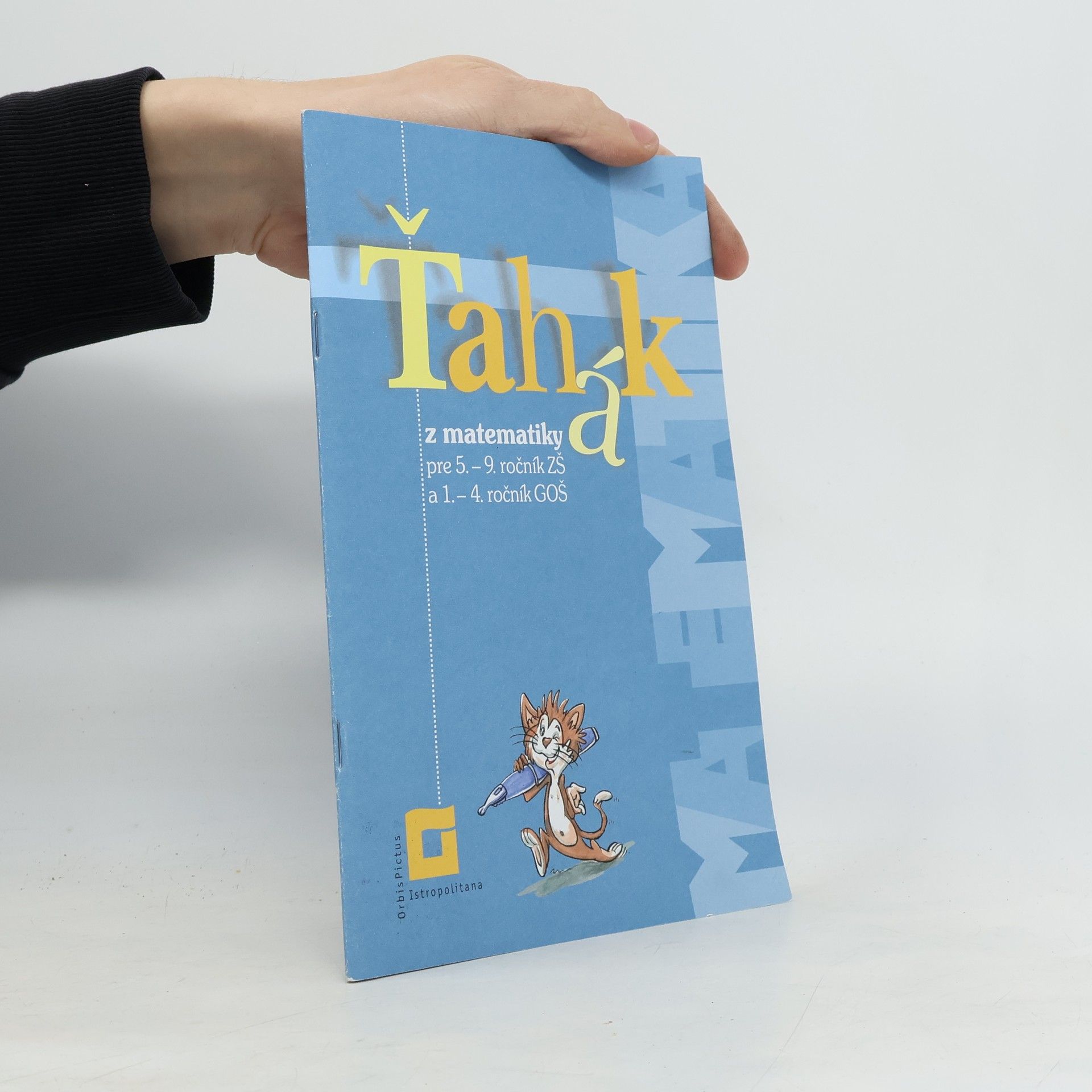 Ťahák z matematiky pre 5. – 9. ročník ZŠ a 1. – 4. ročník GOŠ