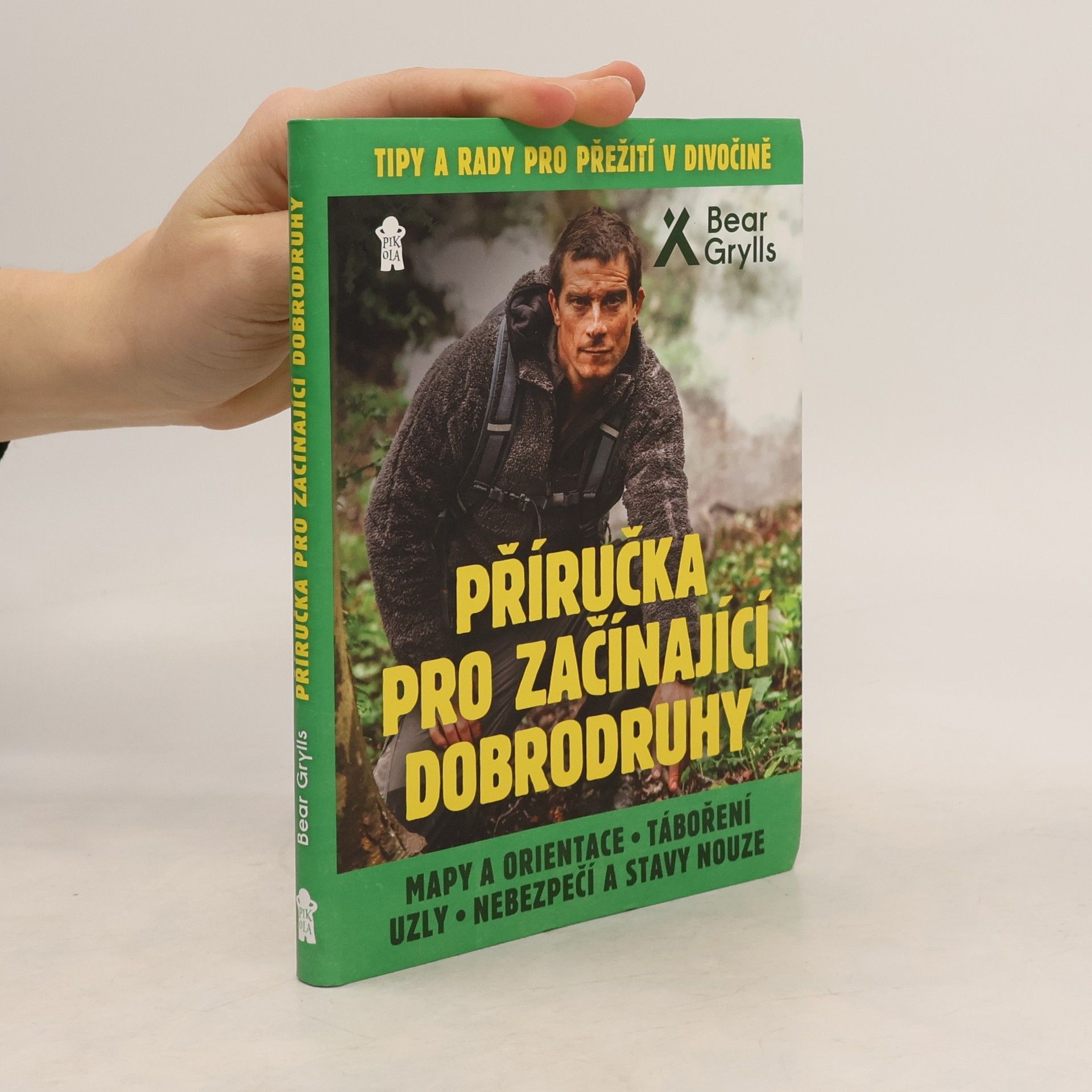 Bear Grylls Mapy a orientace, táboření, uzly, nebezpečí a stavy nouze