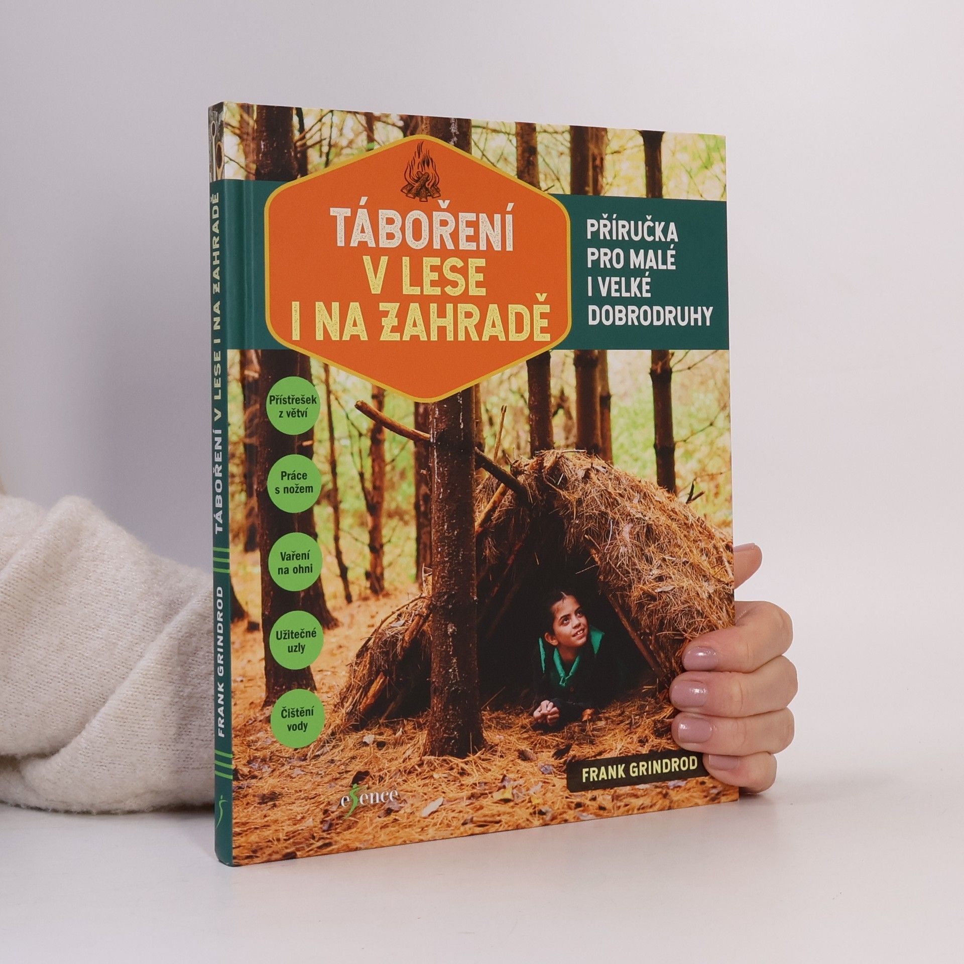 Jared Leeds Táboření v lese i na zahradě : příručka pro malé i velké dobrodruhy
