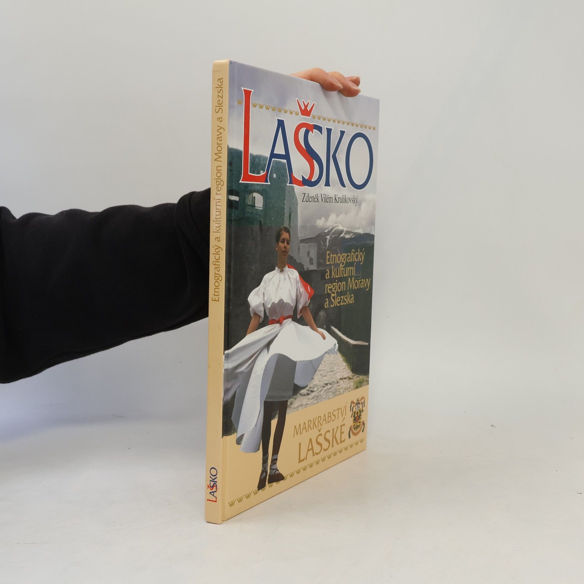 Zdeněk Vilém Krulikovský Lašsko. Etnografický a kulturní region Moravy a Slezska