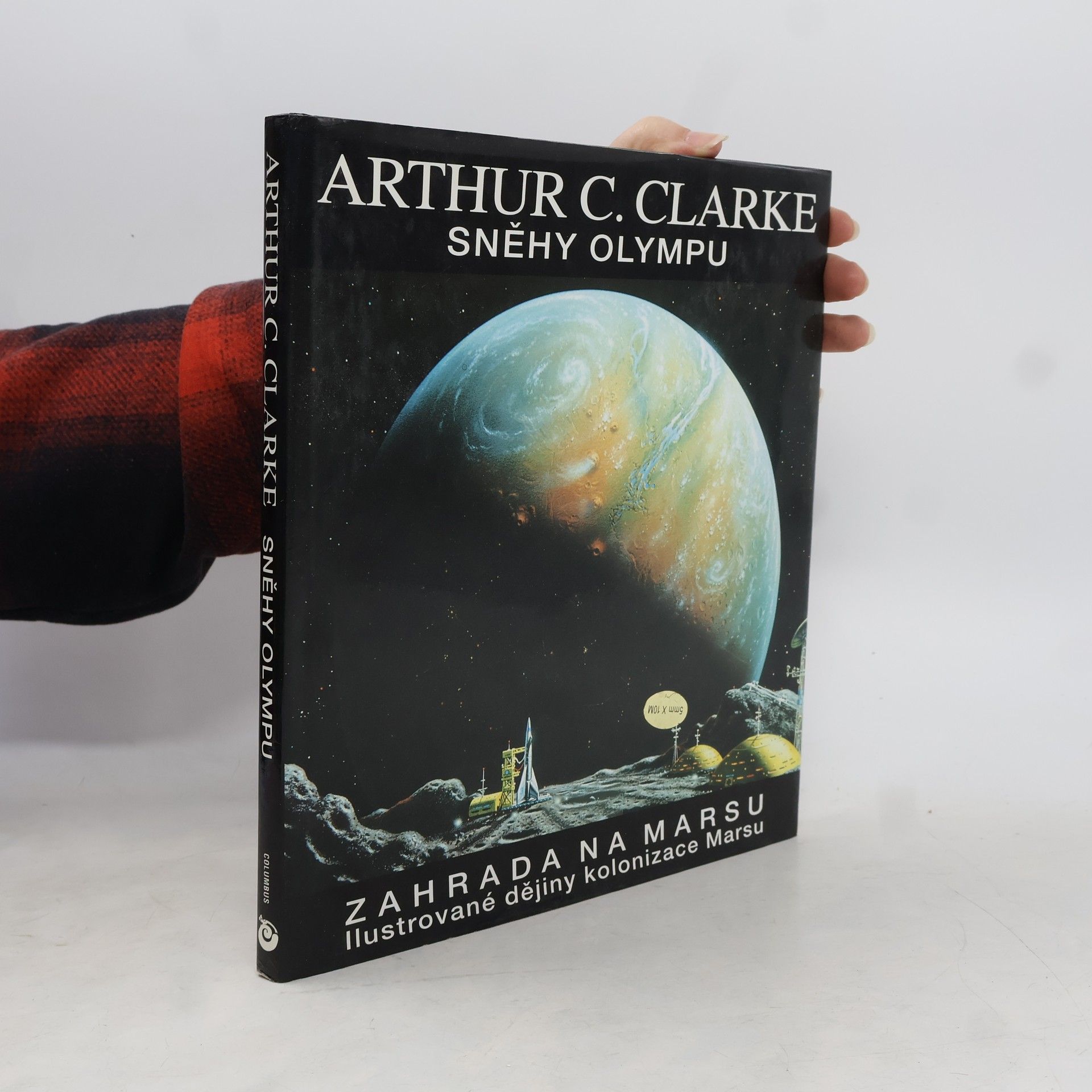 Arthur C. Clarke Sněhy Olympu. Zahrada na Marsu.