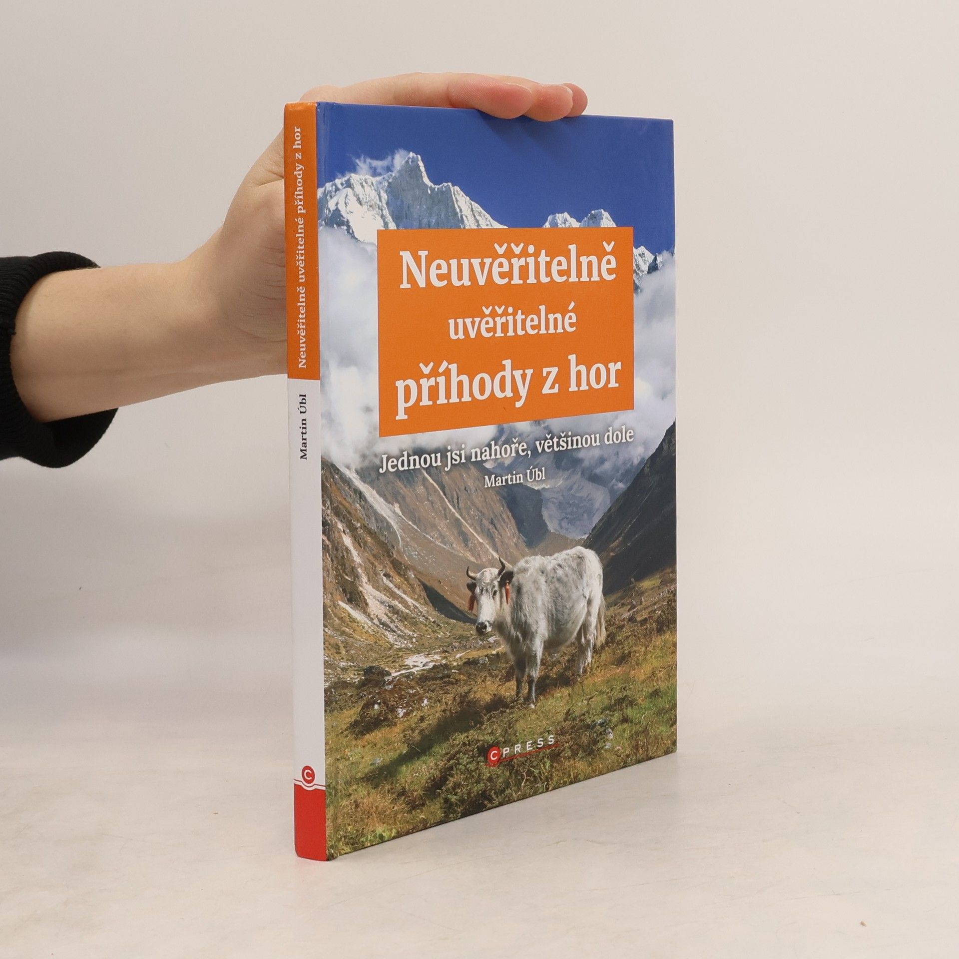 Martin Úbl Neuvěřitelně uvěřitelné příhody z hor
