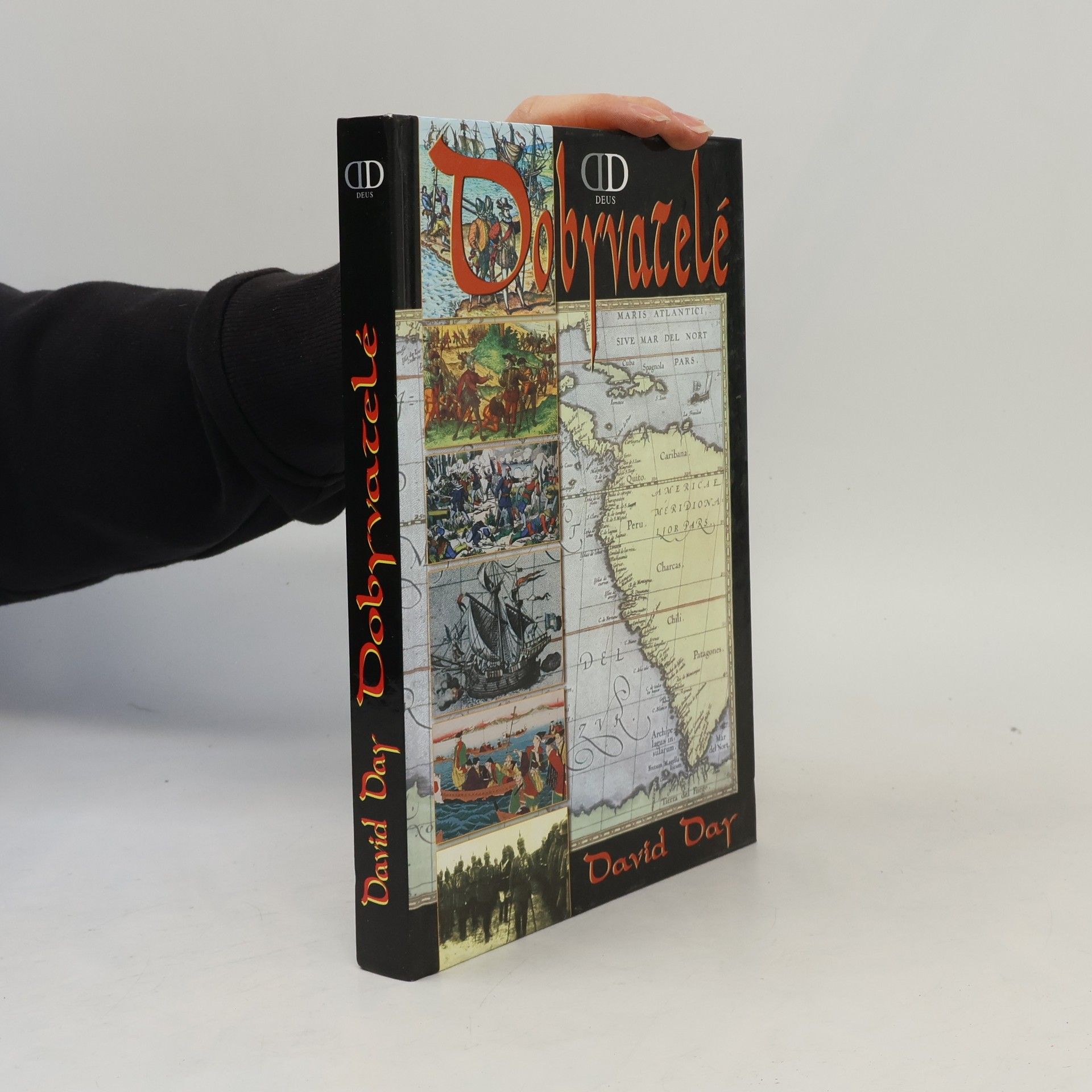 David Day Dobyvatelé : nová historie moderního světa