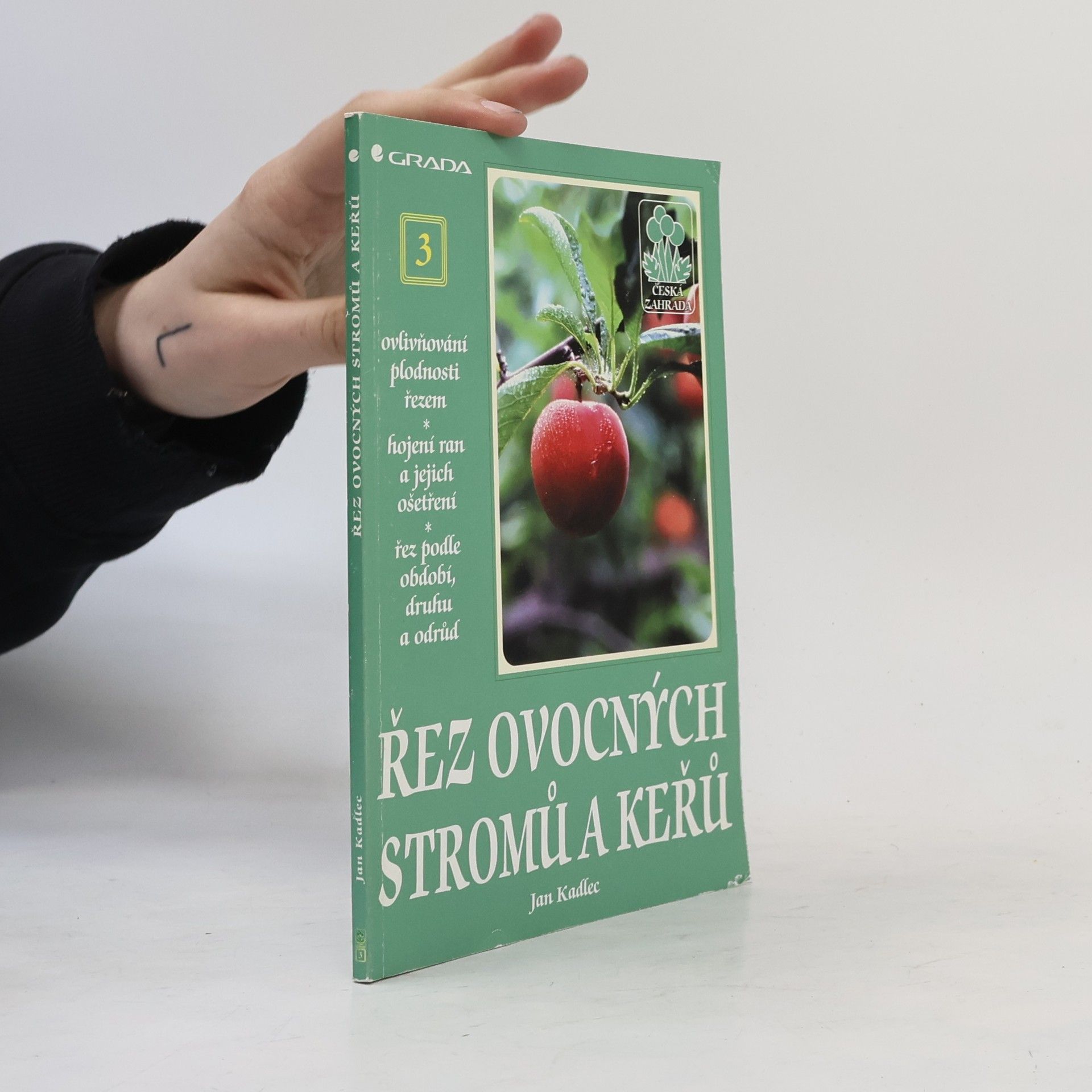Jan Kadlec Řez ovocných stromů a keřů 3.