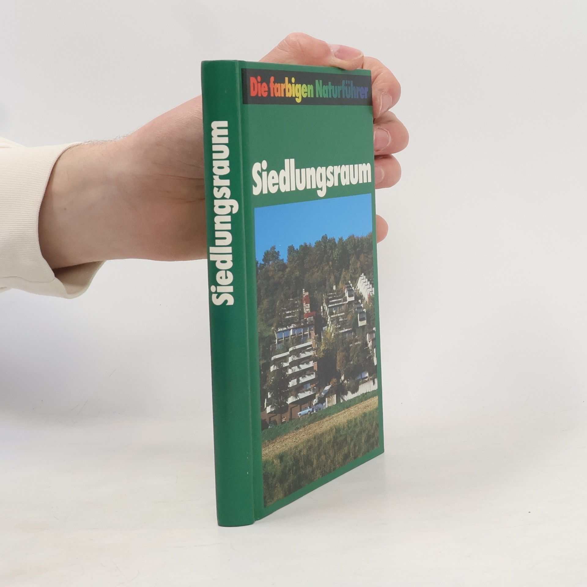 Collectif d'auteurs Die farbigen Naturführer. Siedlungsraum