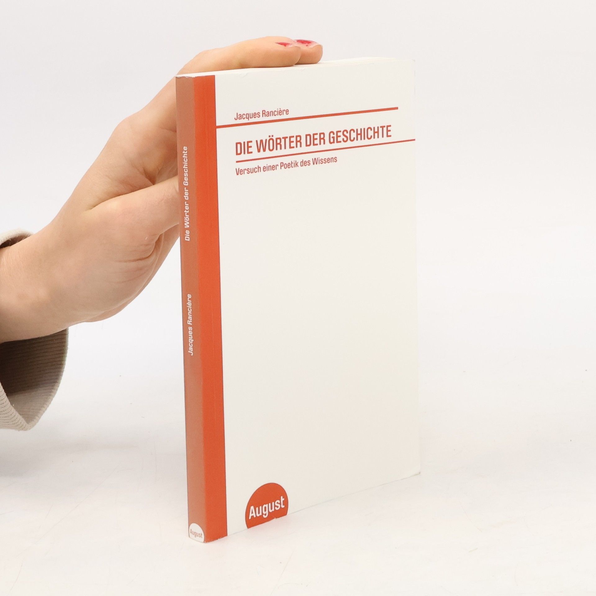 Jacques Ranciere Die Wörter der Geschichte