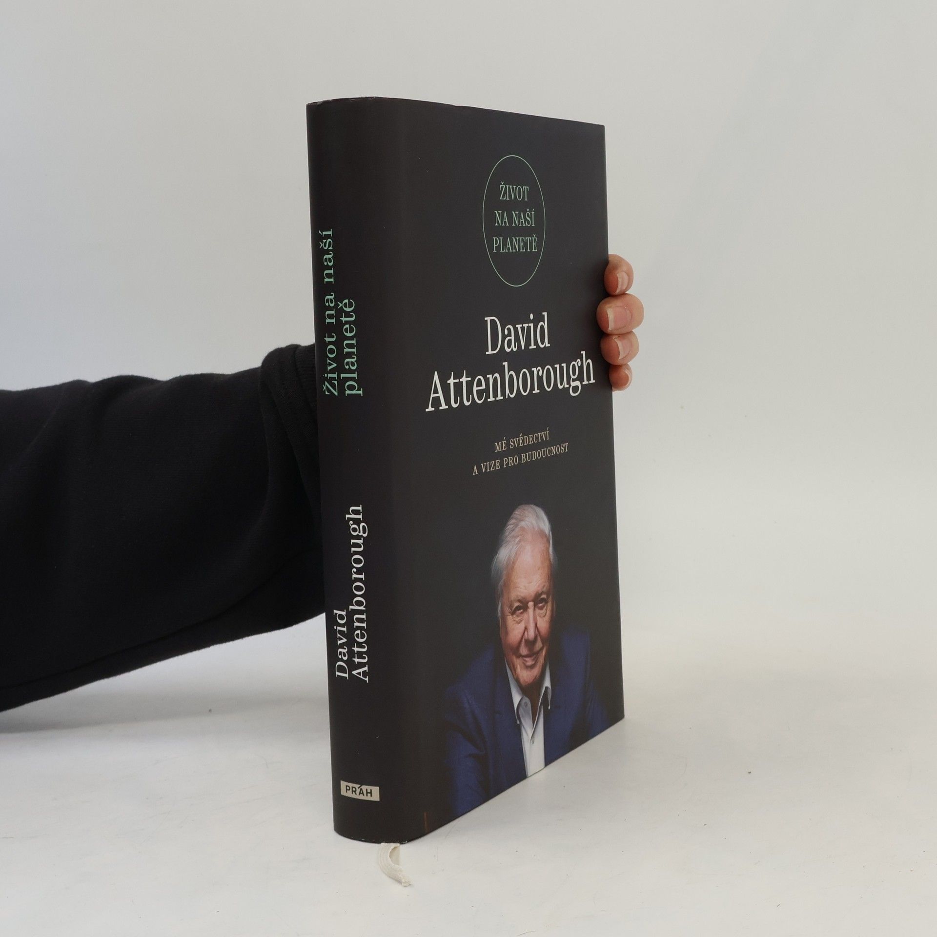 David Attenborough Život na naší planetě : mé svědectví a vize pro budoucnost