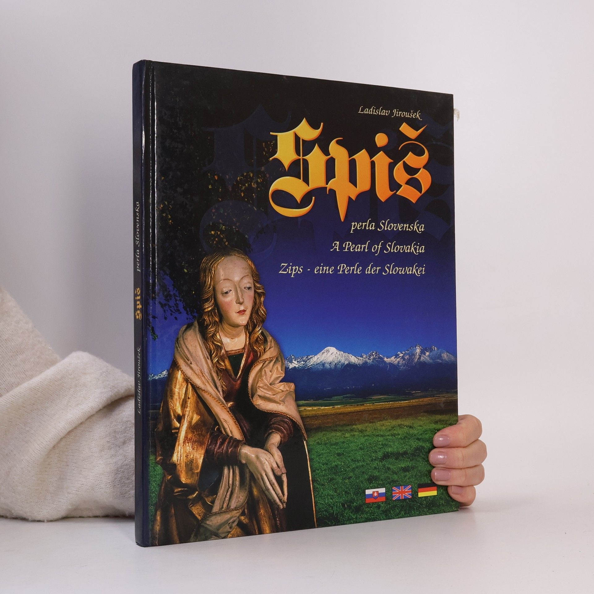 Spiš - perla Slovenska; Spiš - A Pearl of Slovakia; Zips - eine Perle der Slowakei