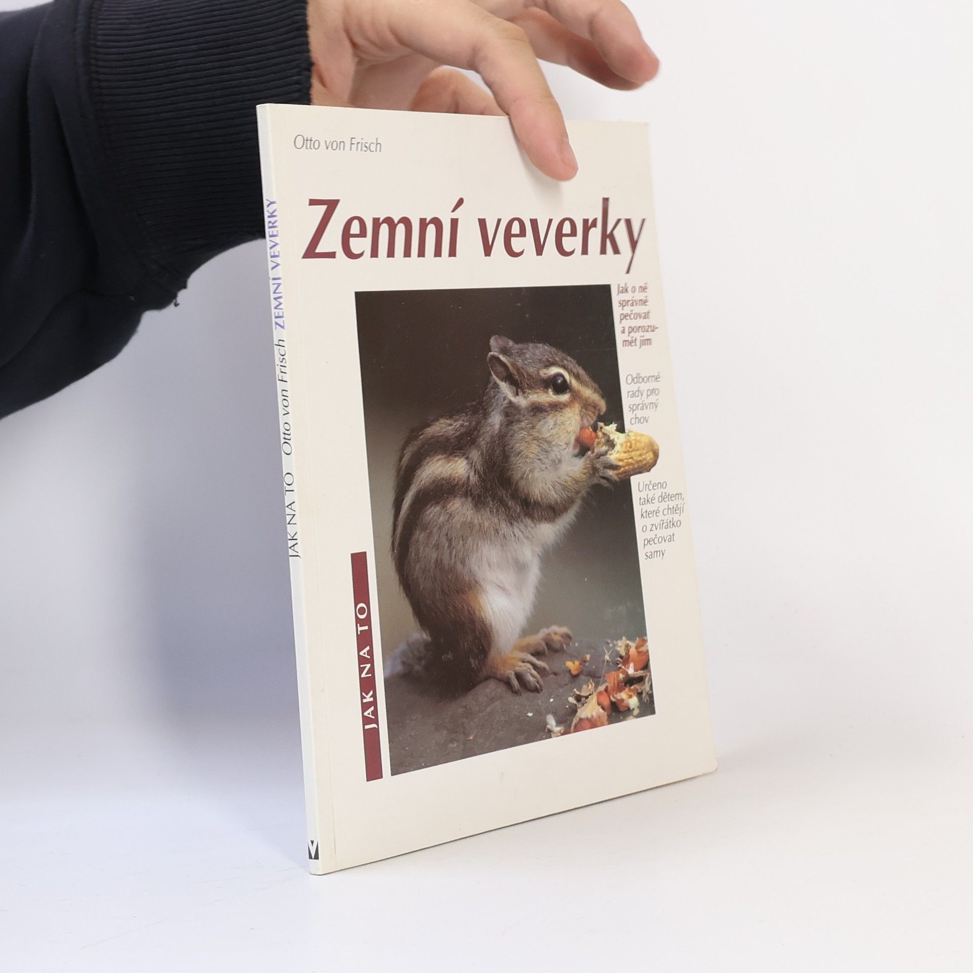 Otto von Frisch Zemní veverky: Jak o ně správně pečovat a porozumět jim: Odborné rady pro správný chov: Určeno také dětem, které chtějí o zvířátko pečovat samy