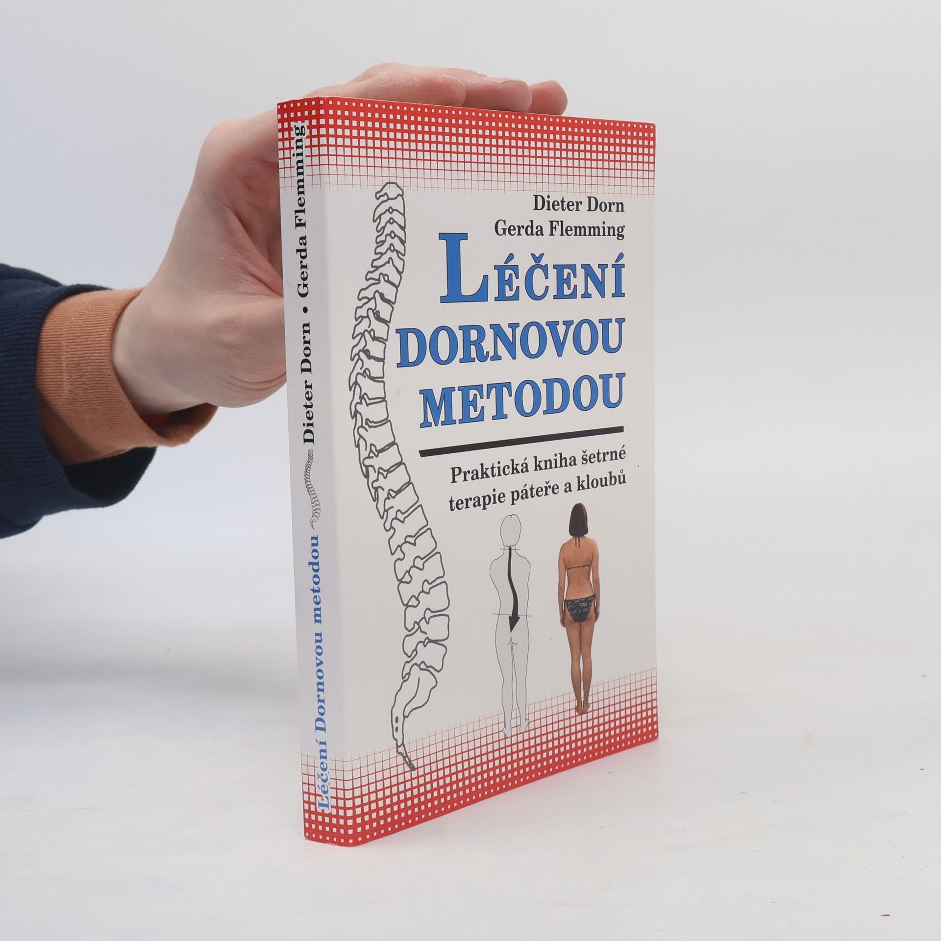 Dieter Dorn Léčení Dornovou metodou. Praktická kniha šetrné terapie páteře a kloubů