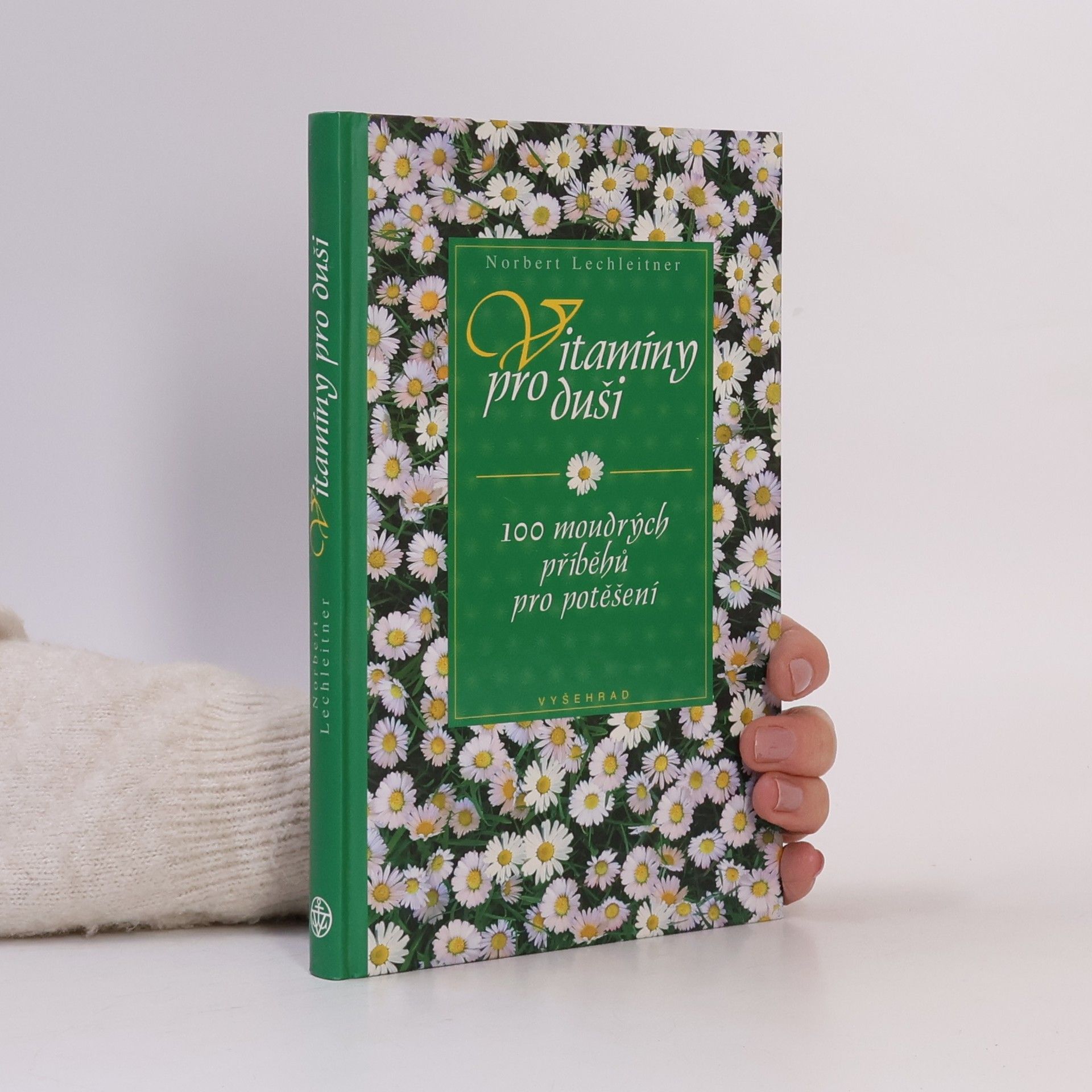 Norbert Lechleitner Vitamíny pro duši : 100 moudrých příběhů pro potěšení