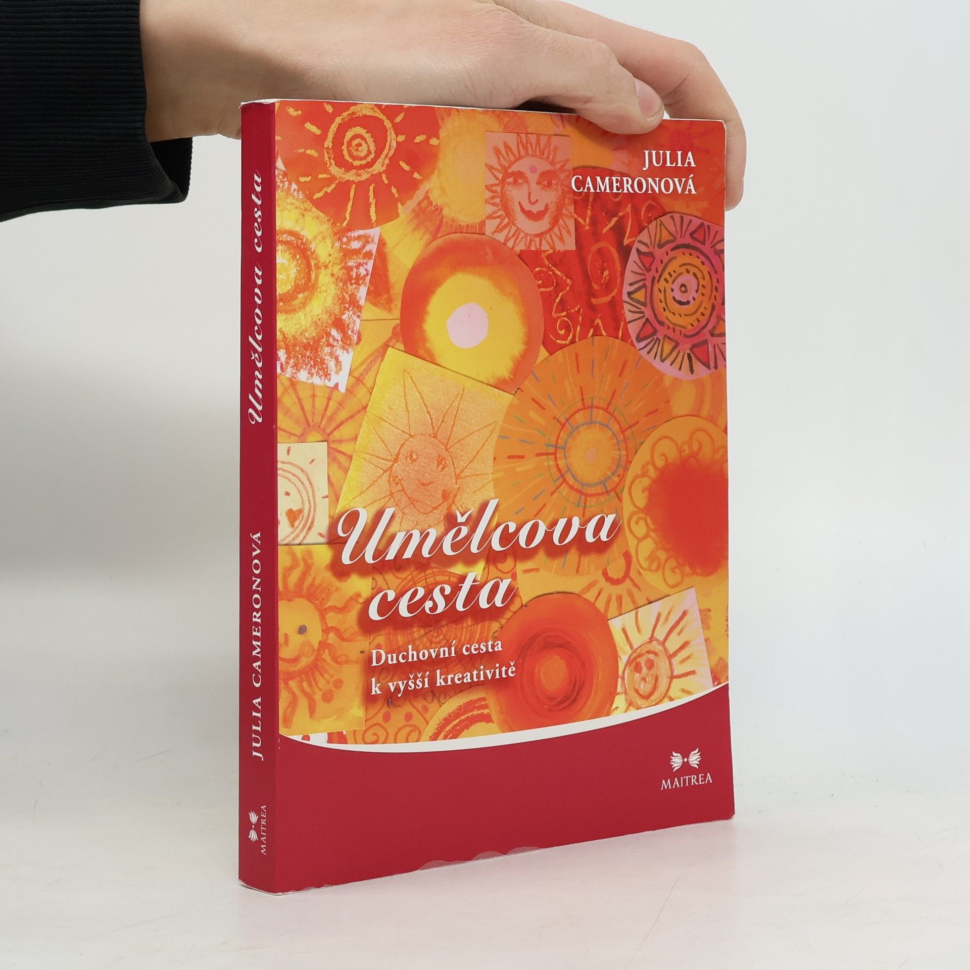 Julia Cameron Umělcova cesta. Duchovní cesta k vyšší kreativitě
