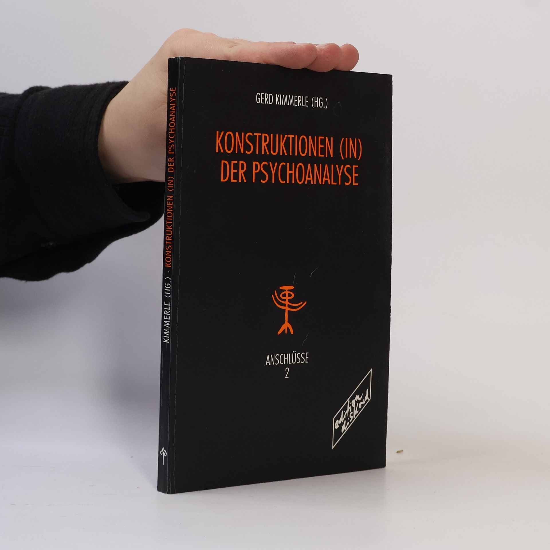 Heinz Kimmerle Anschlüsse - 2: Konstruktionen (in) der Psychoanalyse