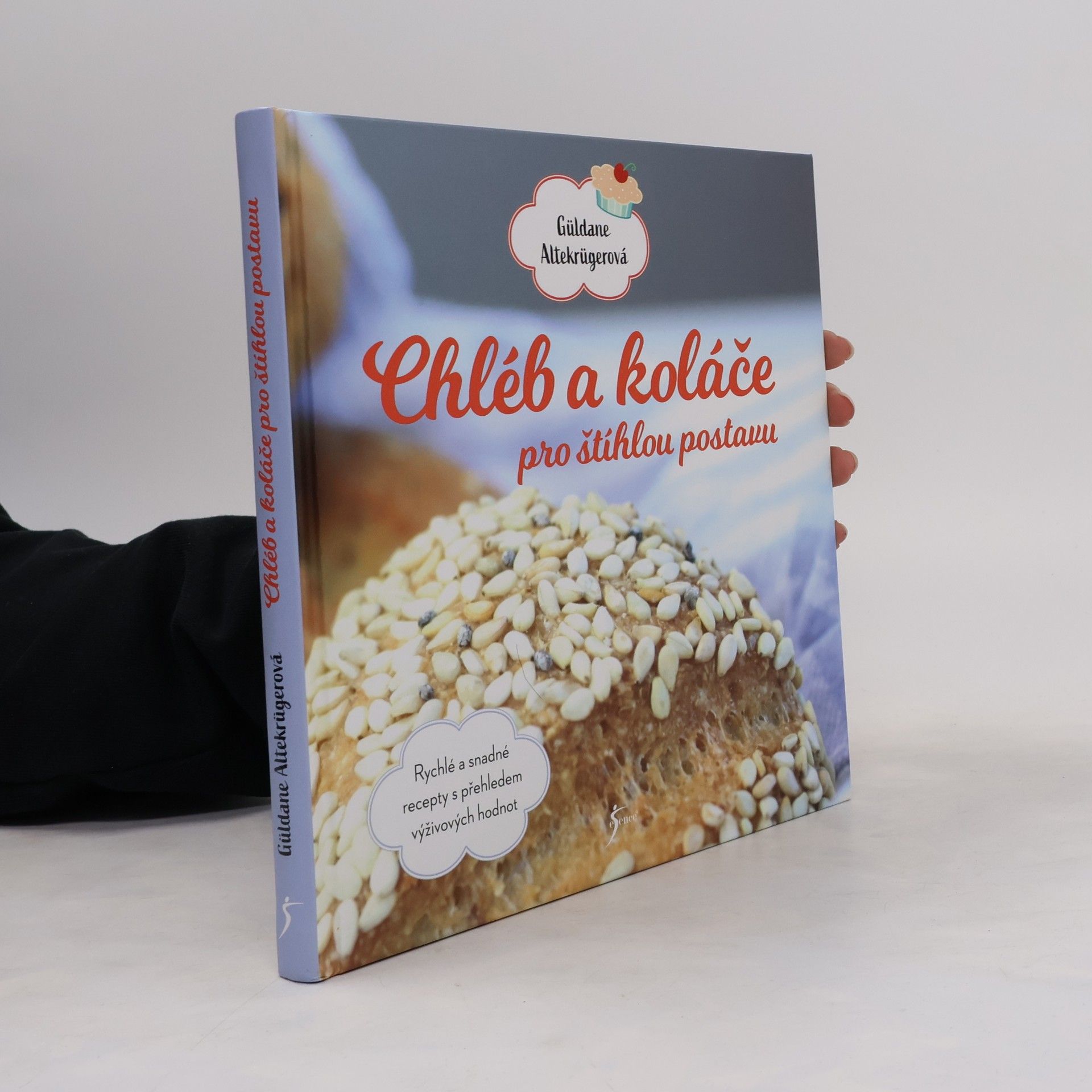 Güldane Altekrüger Chléb a koláče pro štíhlou postavu : rychlé a snadné recepty s přehledem výživových hodnot