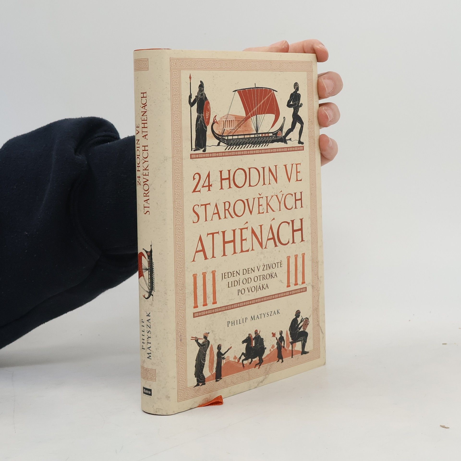 Philip Matyszak 24 hodin ve starověkých Athénách : jeden den v životě lidí od otroka po vojáka