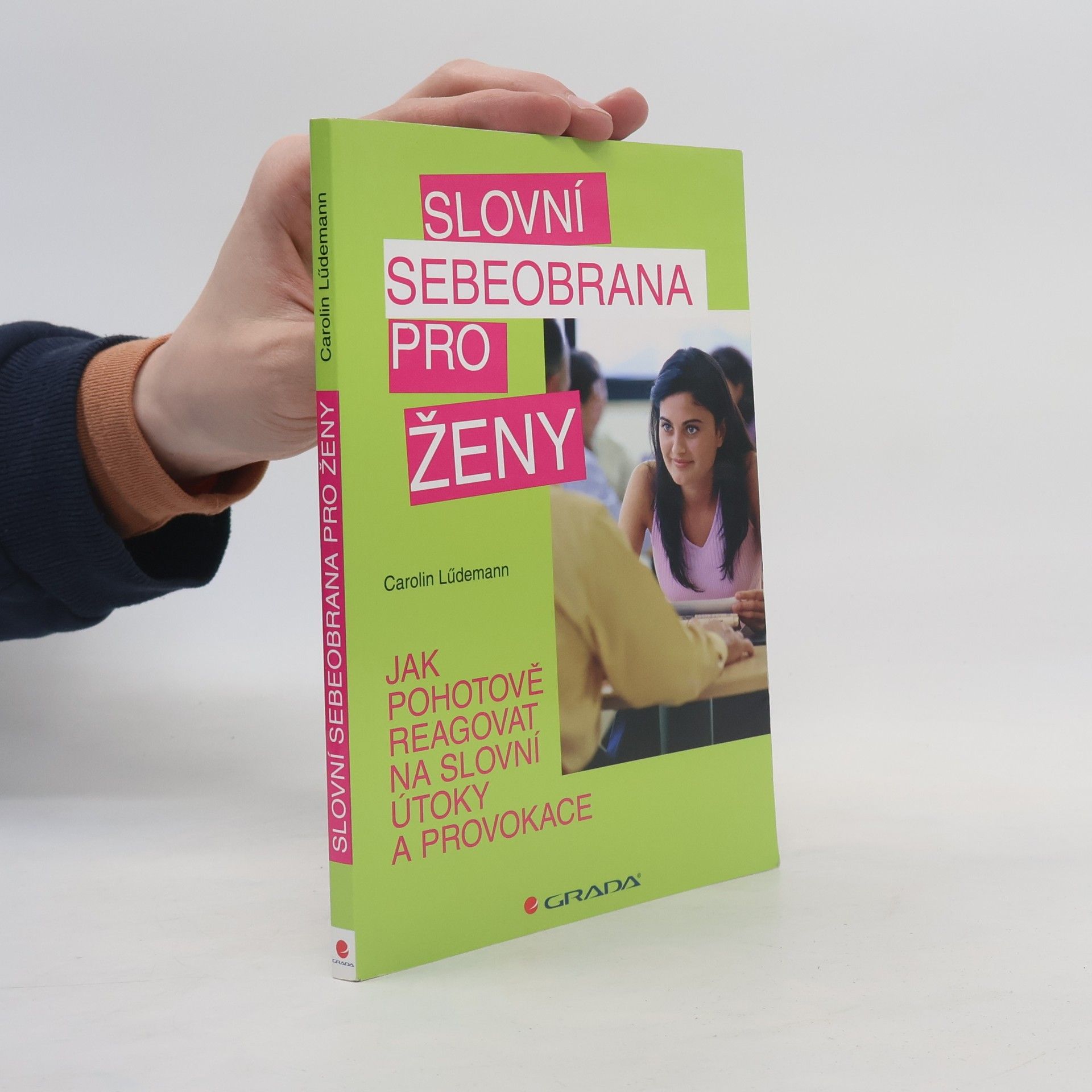 Carolin Lüdemann Slovní sebeobrana pro ženy: Jak pohotově reagovat na slovní útoky a provokace