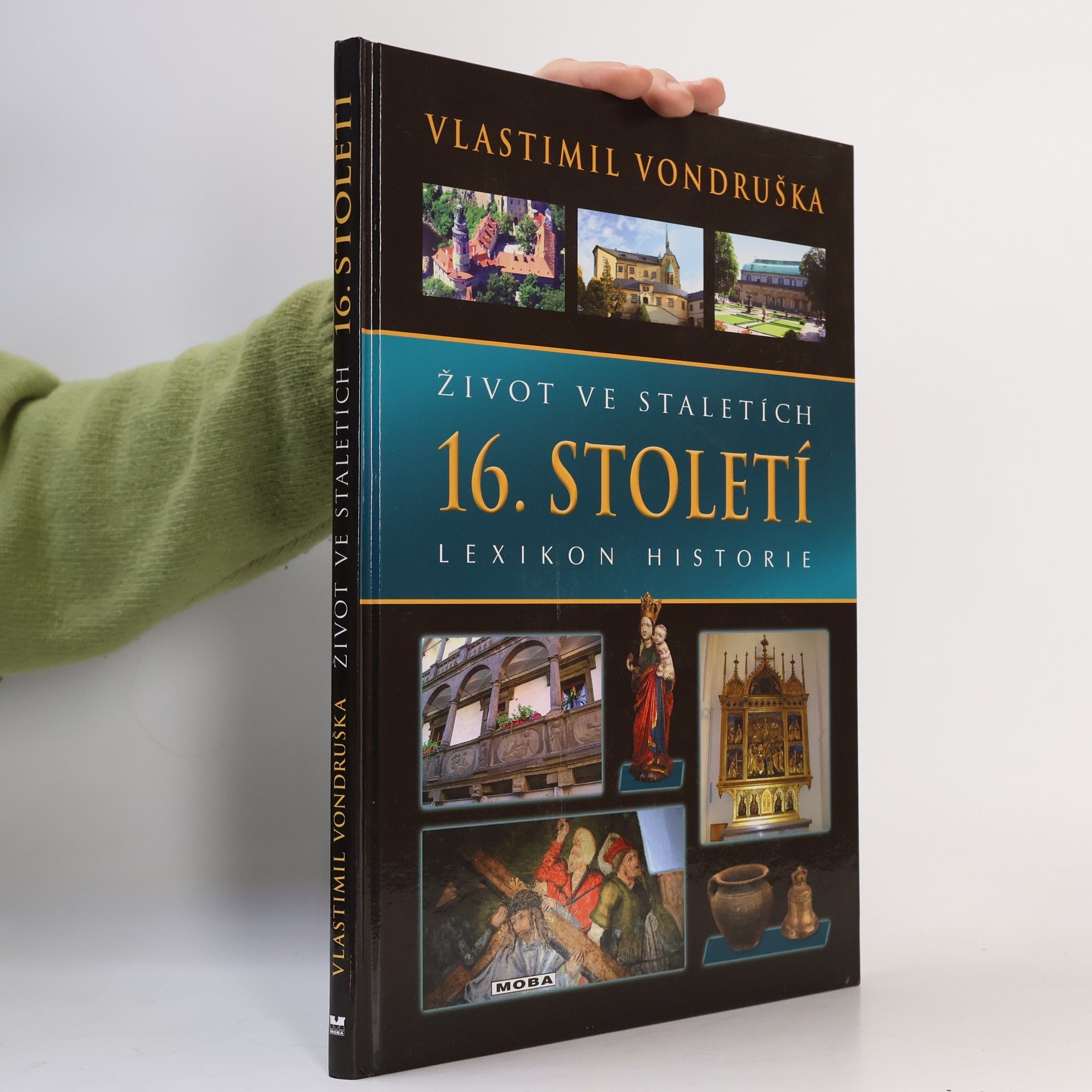 Vlastimil Vondruška Život ve staletích: lexikon historie. 16. století
